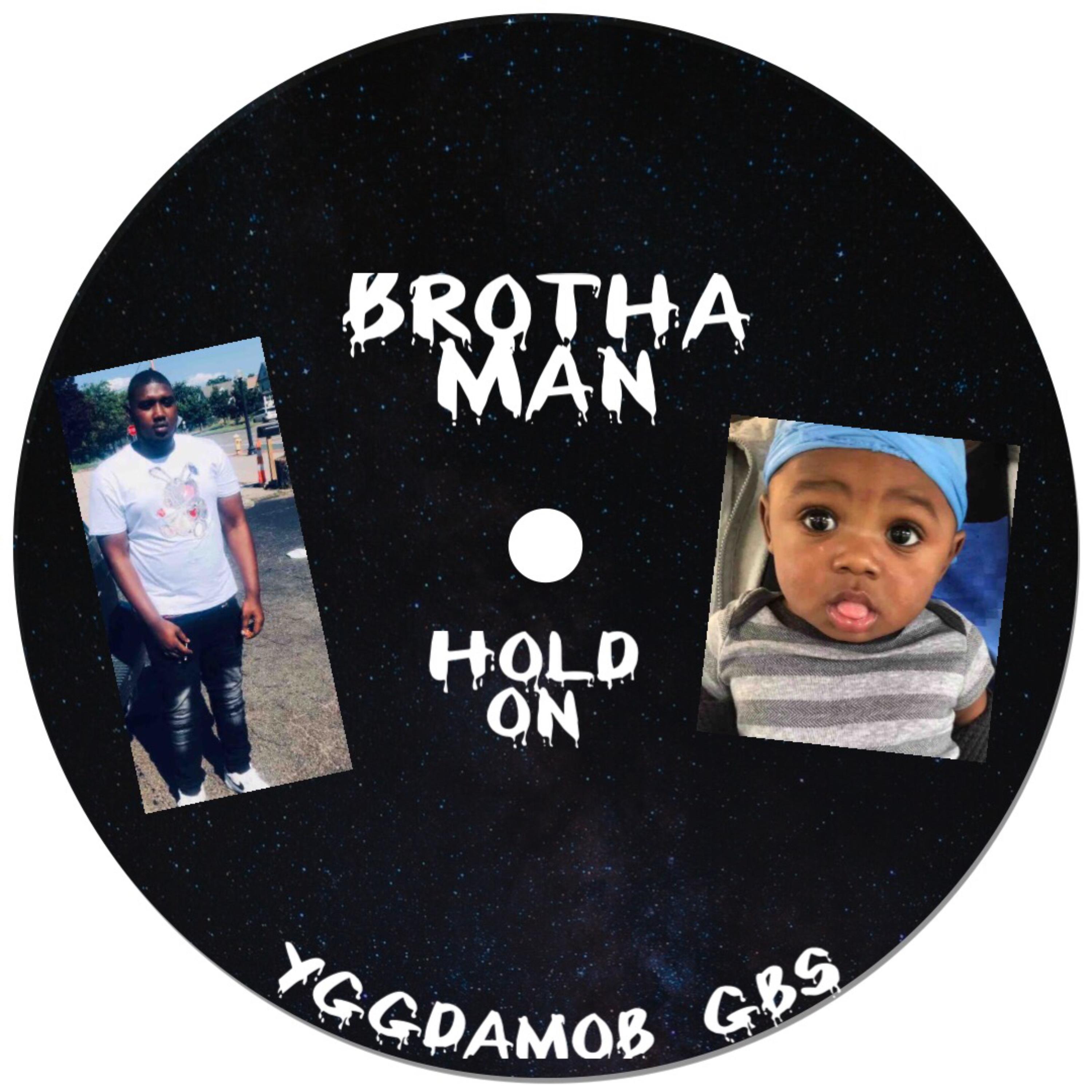 Brotha Man Hold On artwork