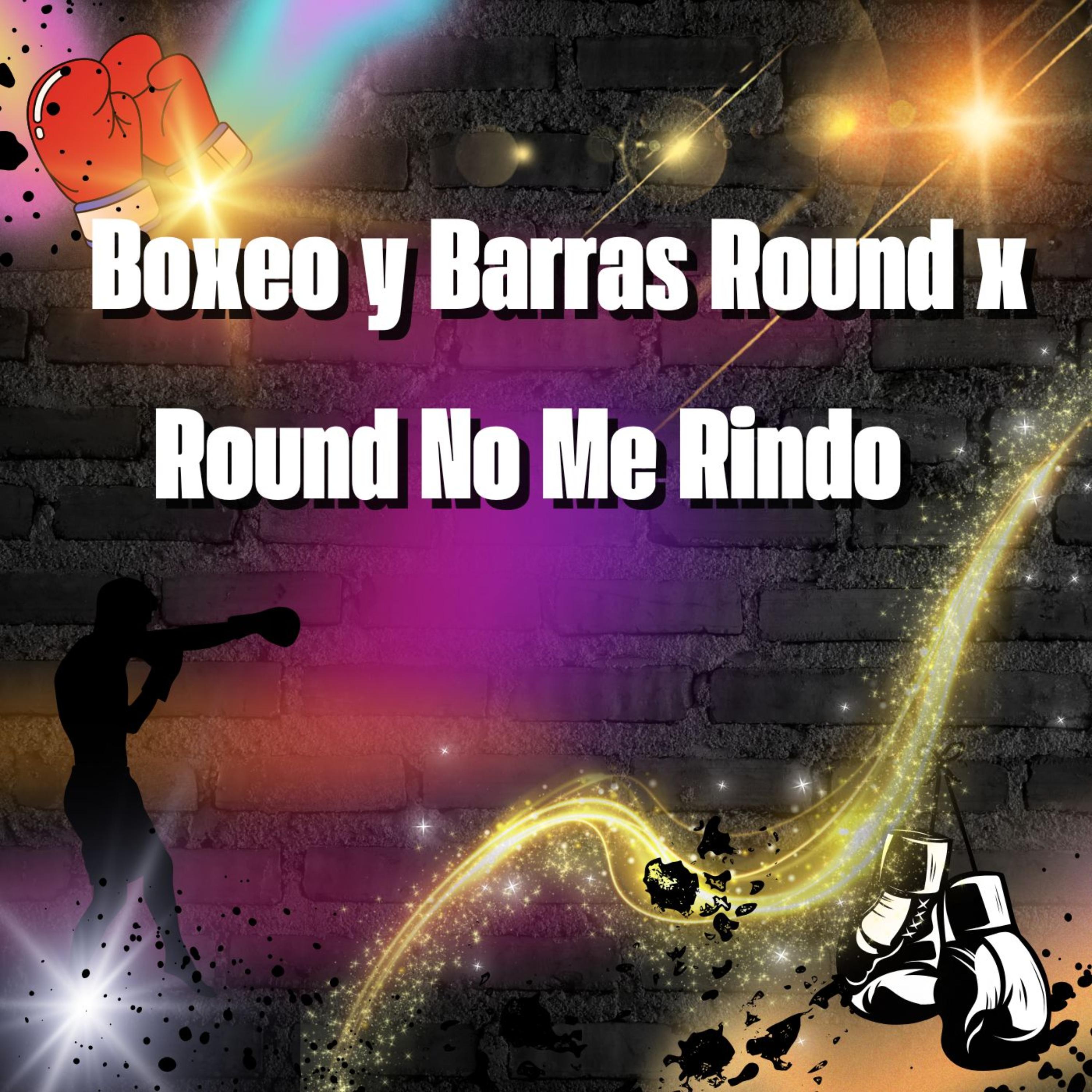 Boxeo y Barras Round x Round No Me Rindo artwork