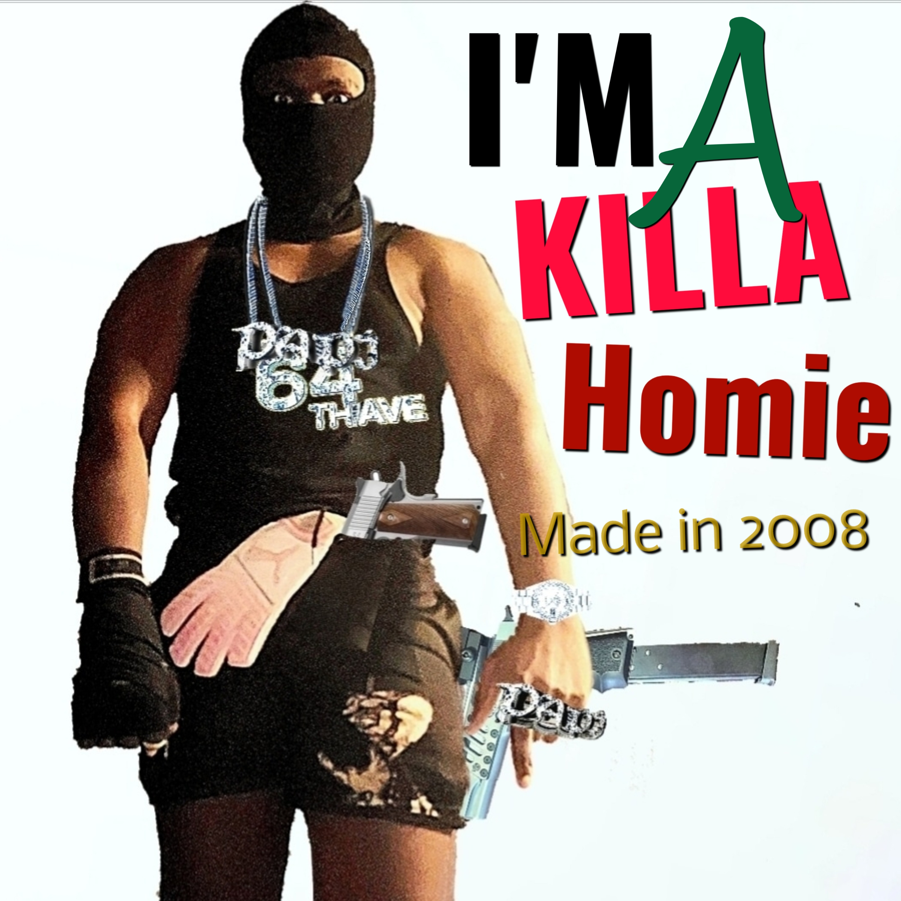 I'm A Killa Homie artwork