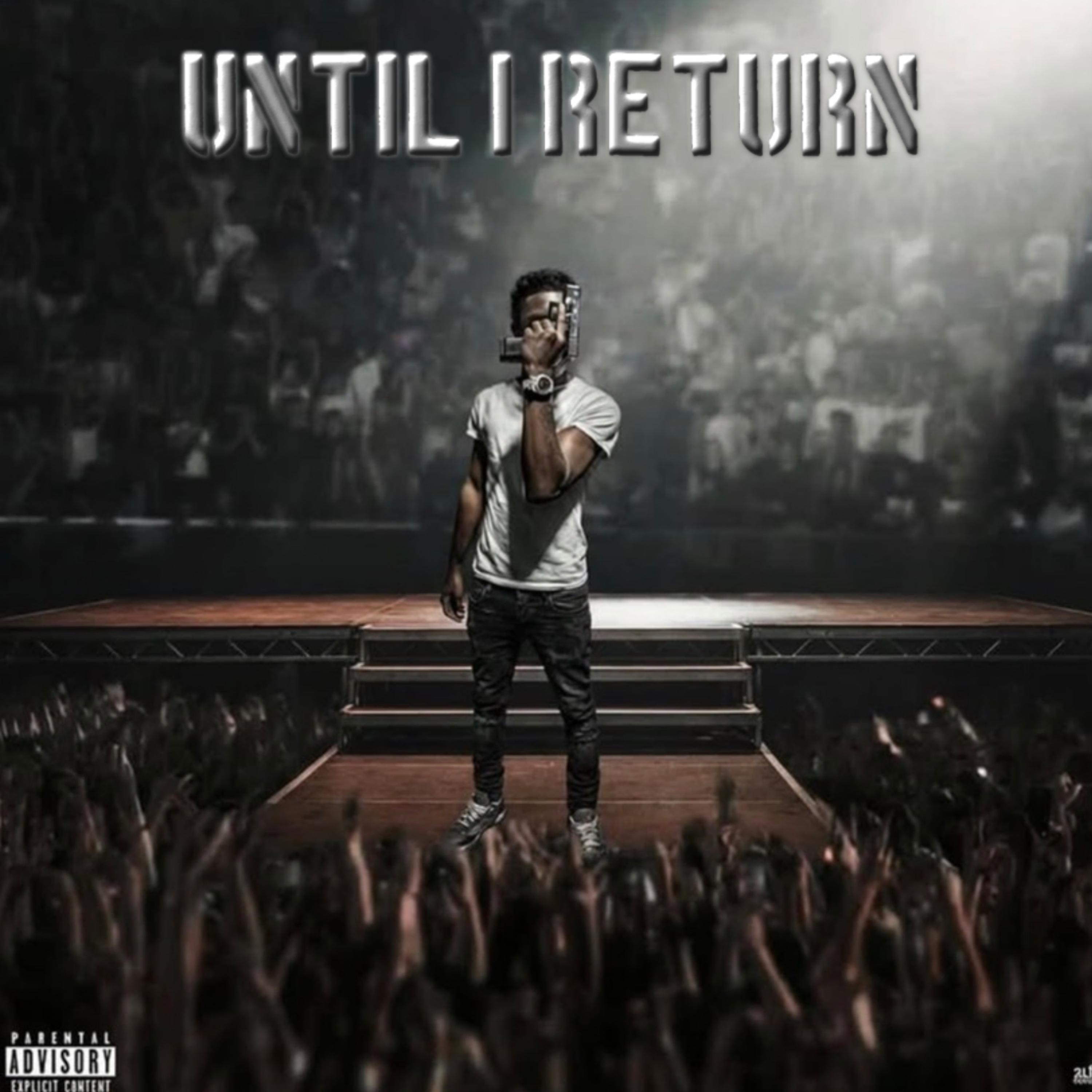 UNTIL I RETURN by BDT youngin cover art