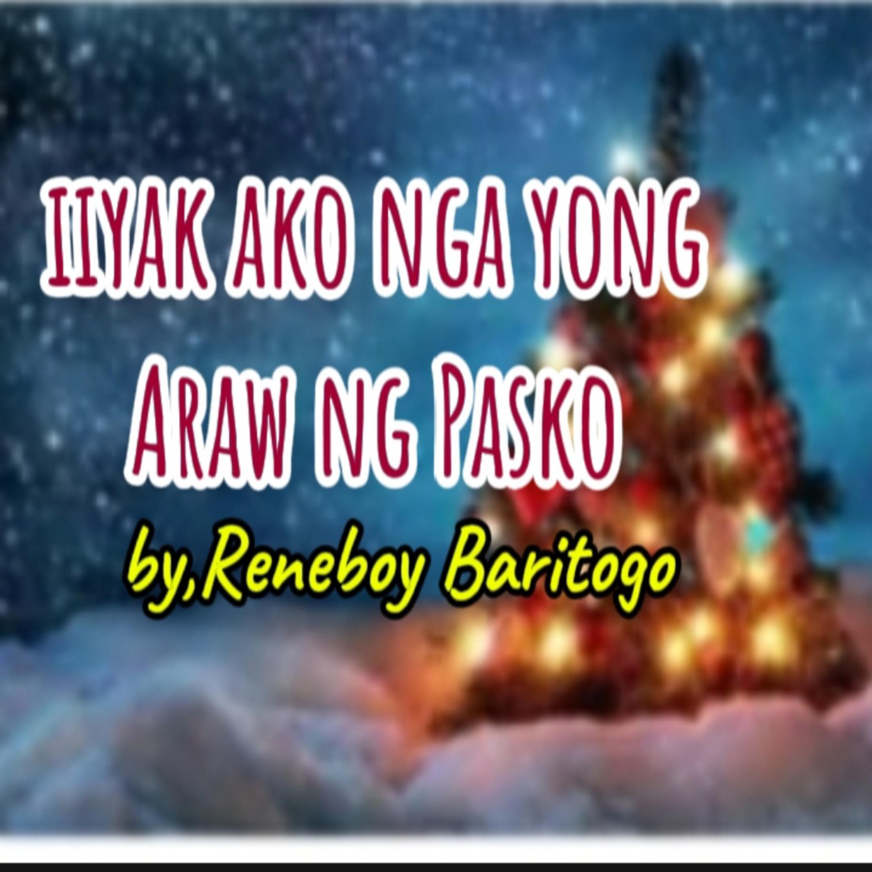 IIYAK AKO NGA YONG ARAW NG PASKO artwork