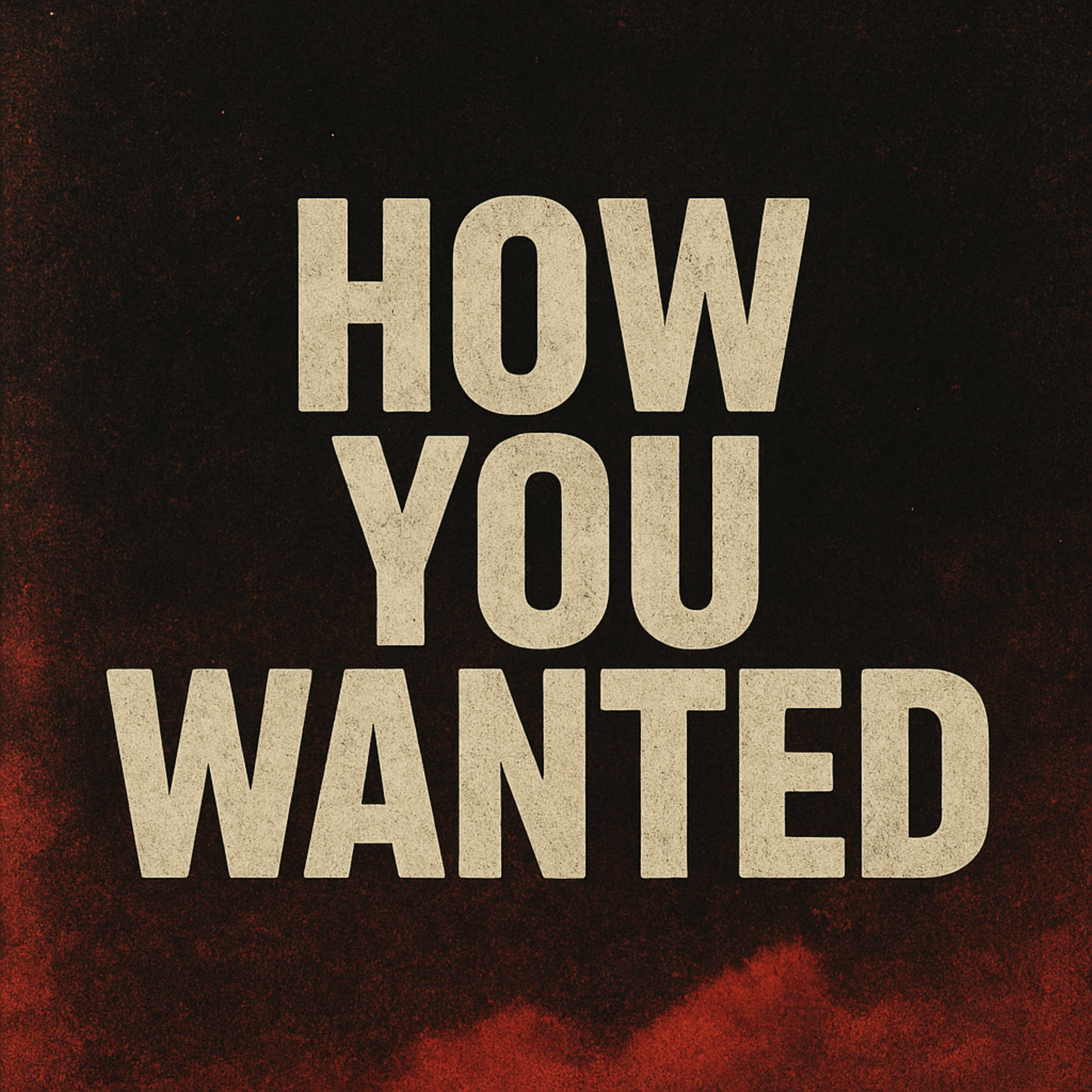 HOW YOU WANTED by hemloK cover art