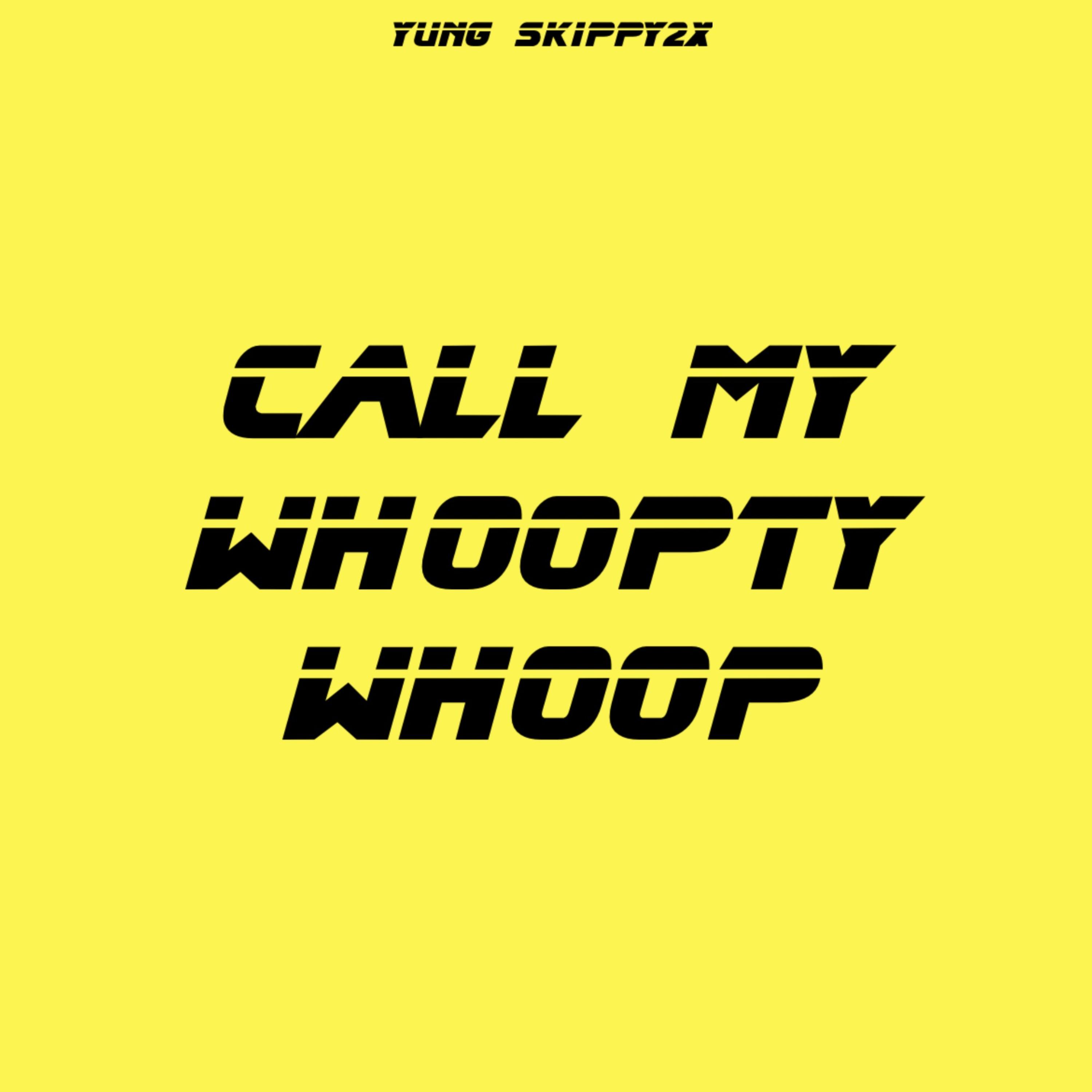 Call My Whoopty Whoop artwork