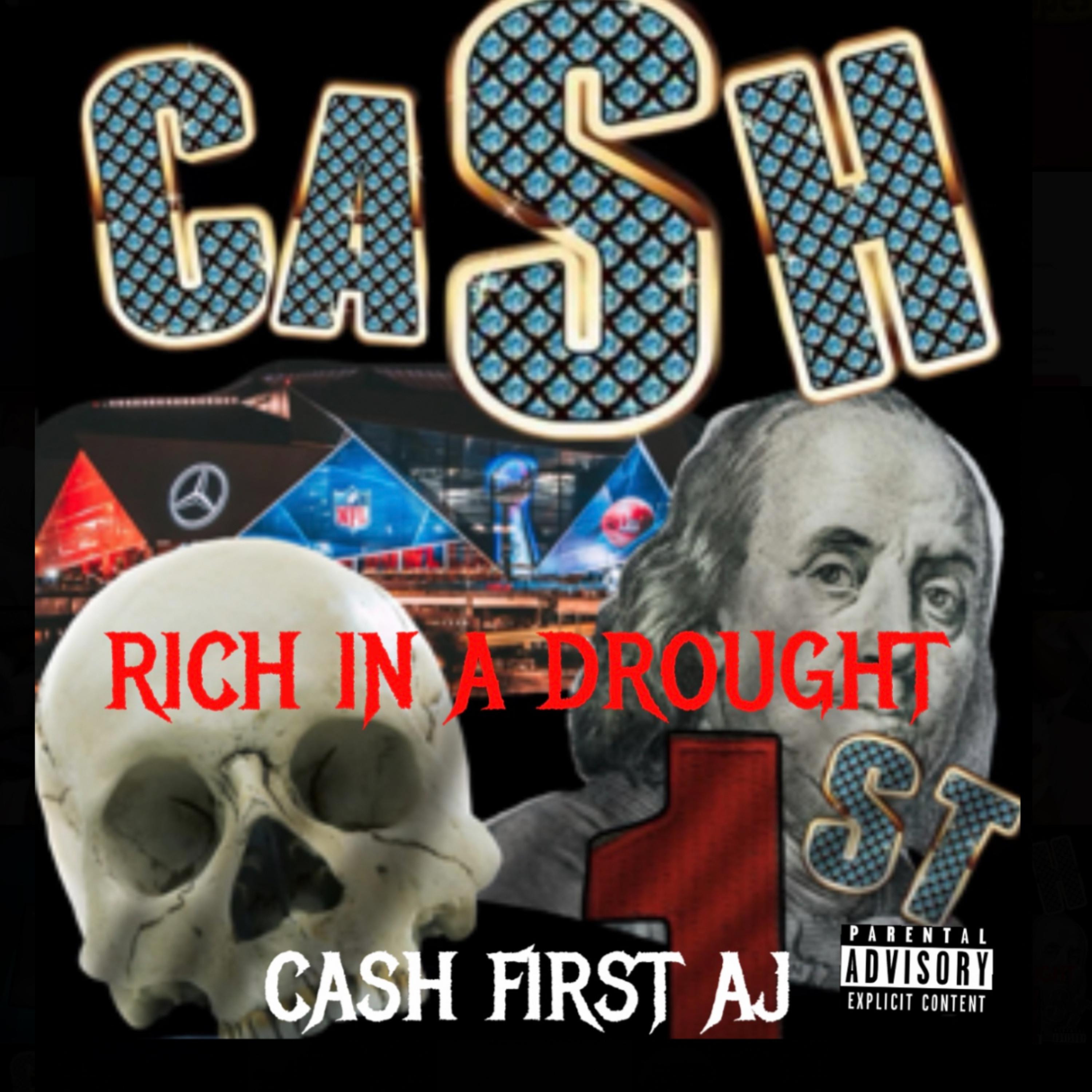 RICH IN A DROUGHT by Cash First Aj cover art