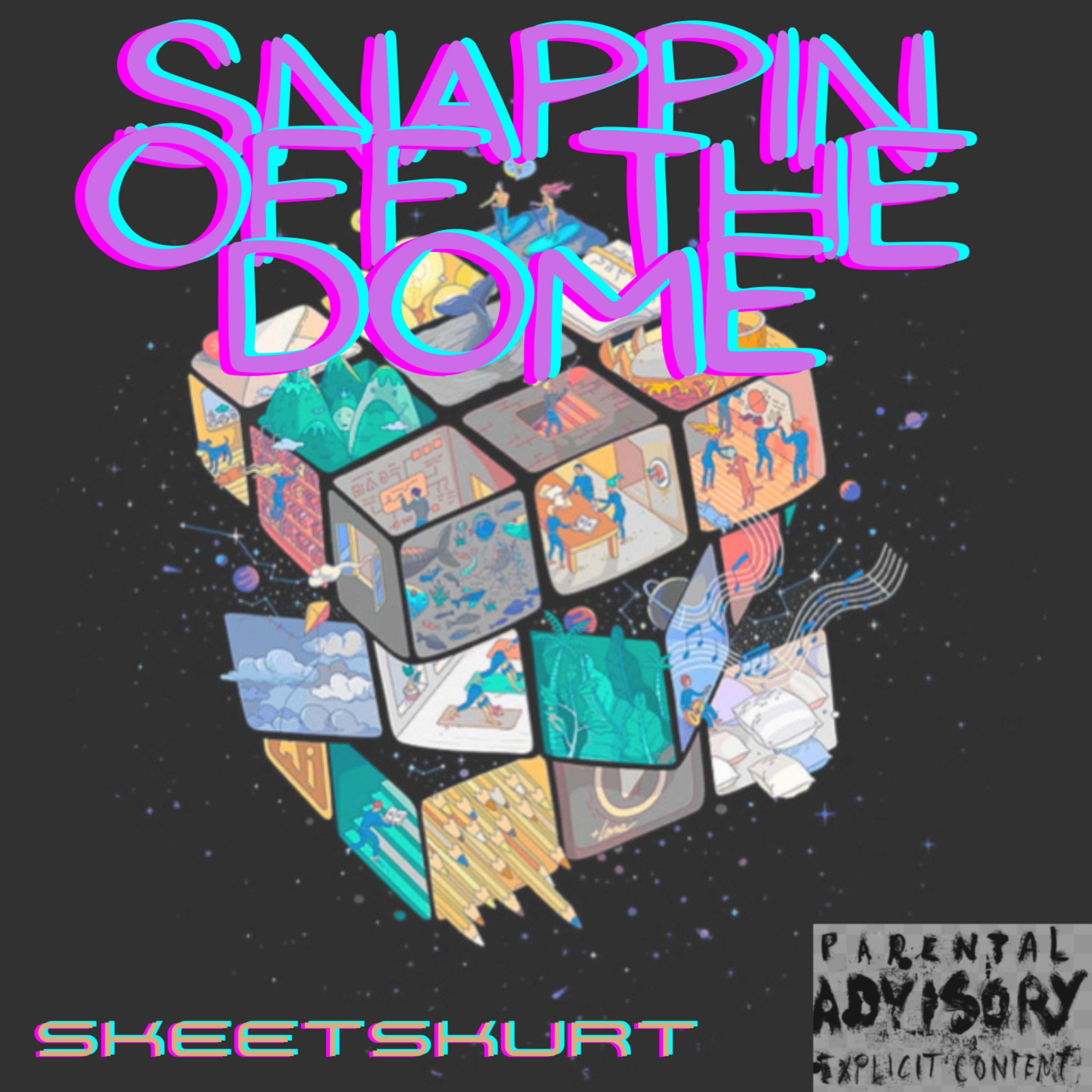 SNAPPIN OFF THE DOME artwork