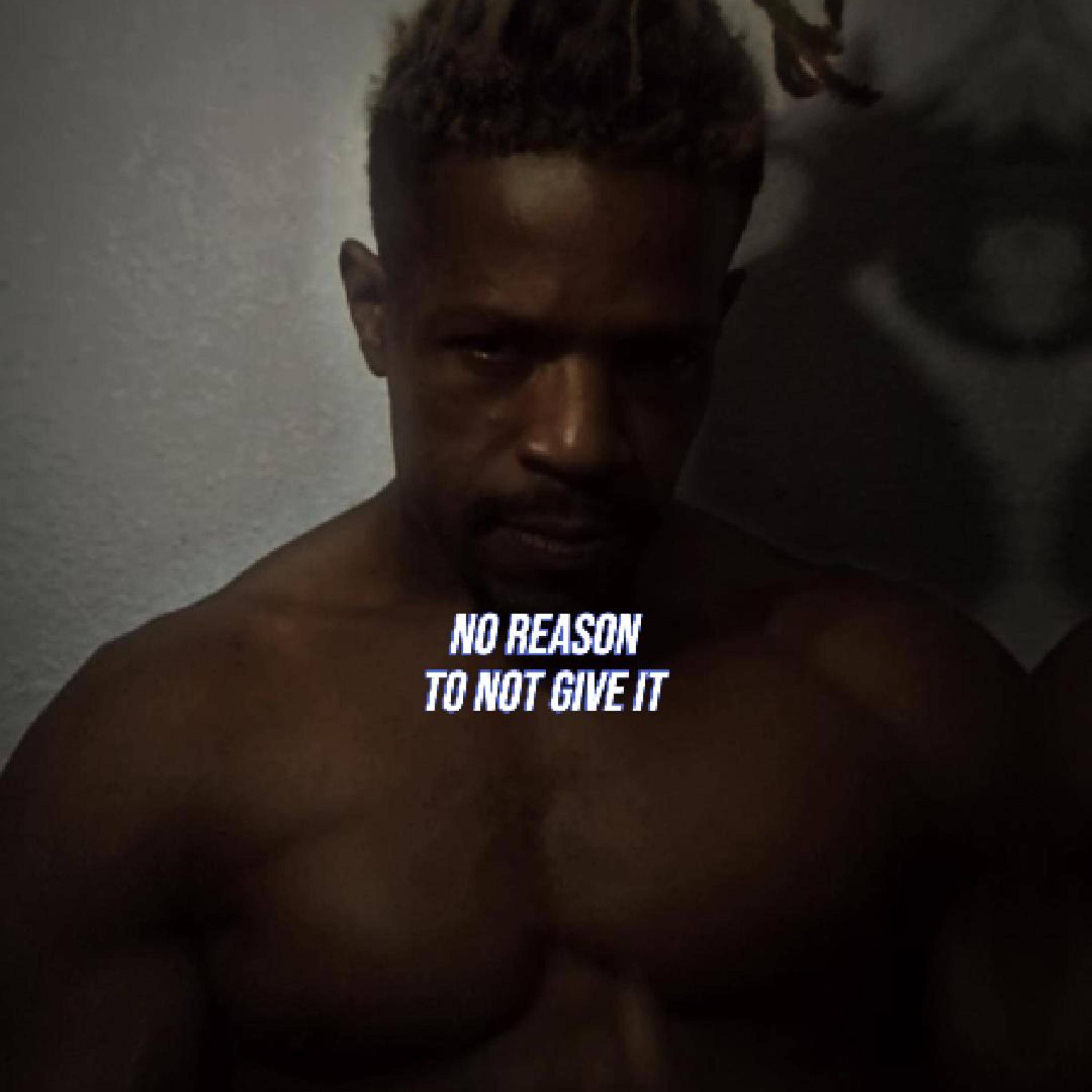 NO REASON TO NOT GIVE IT artwork