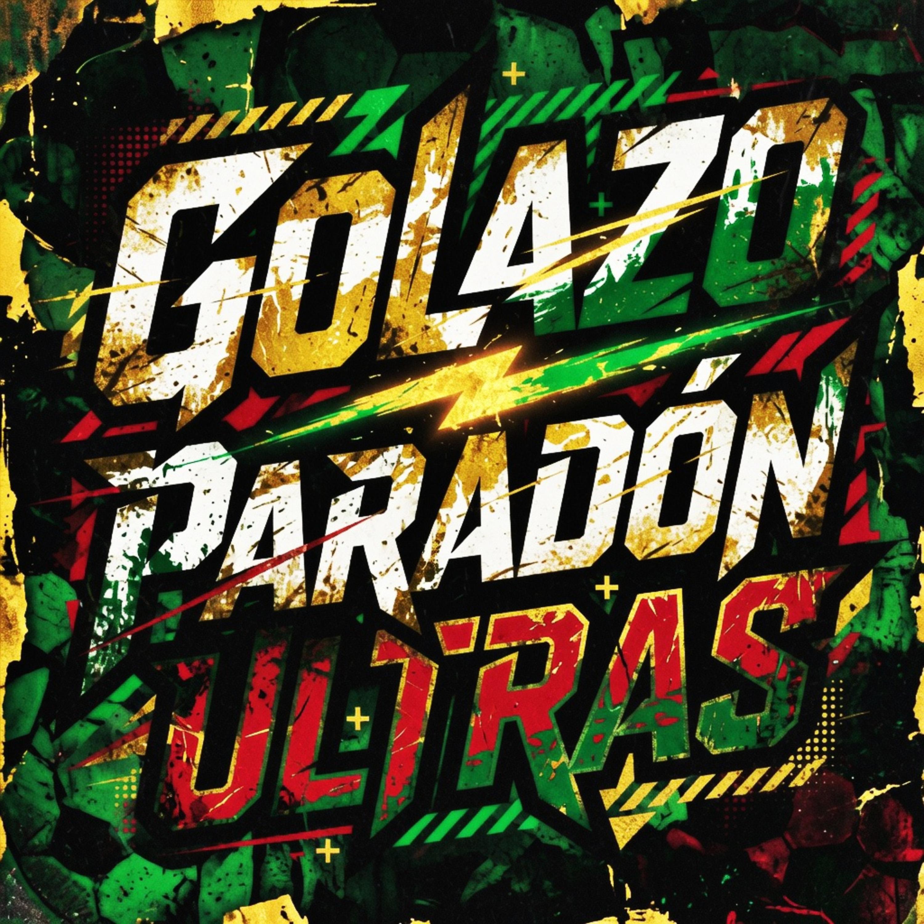 GOLAZO PARADÓN ULTRAS by UNFINISH cover art