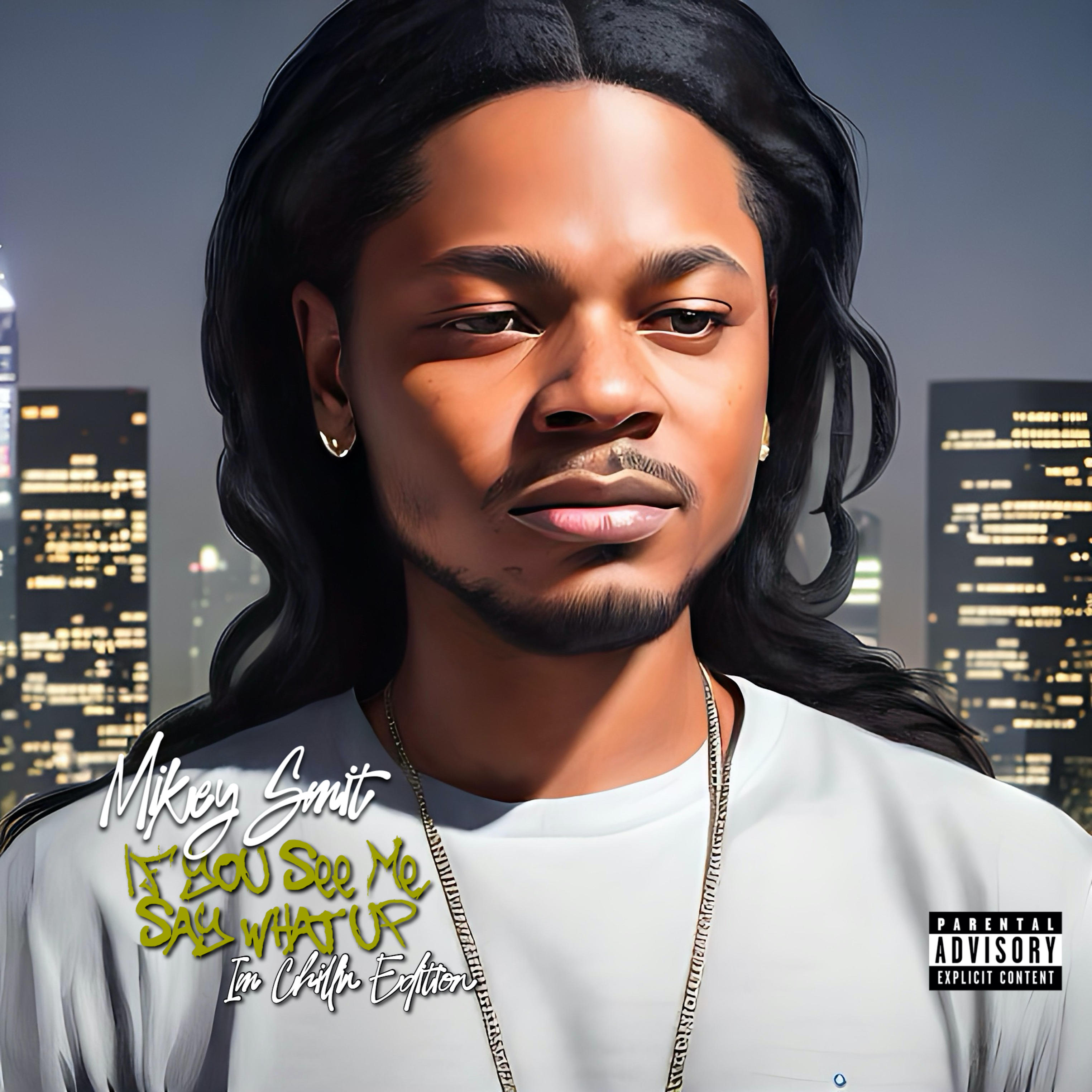 If you See Me, Say What up... I'm Chillin Edition artwork