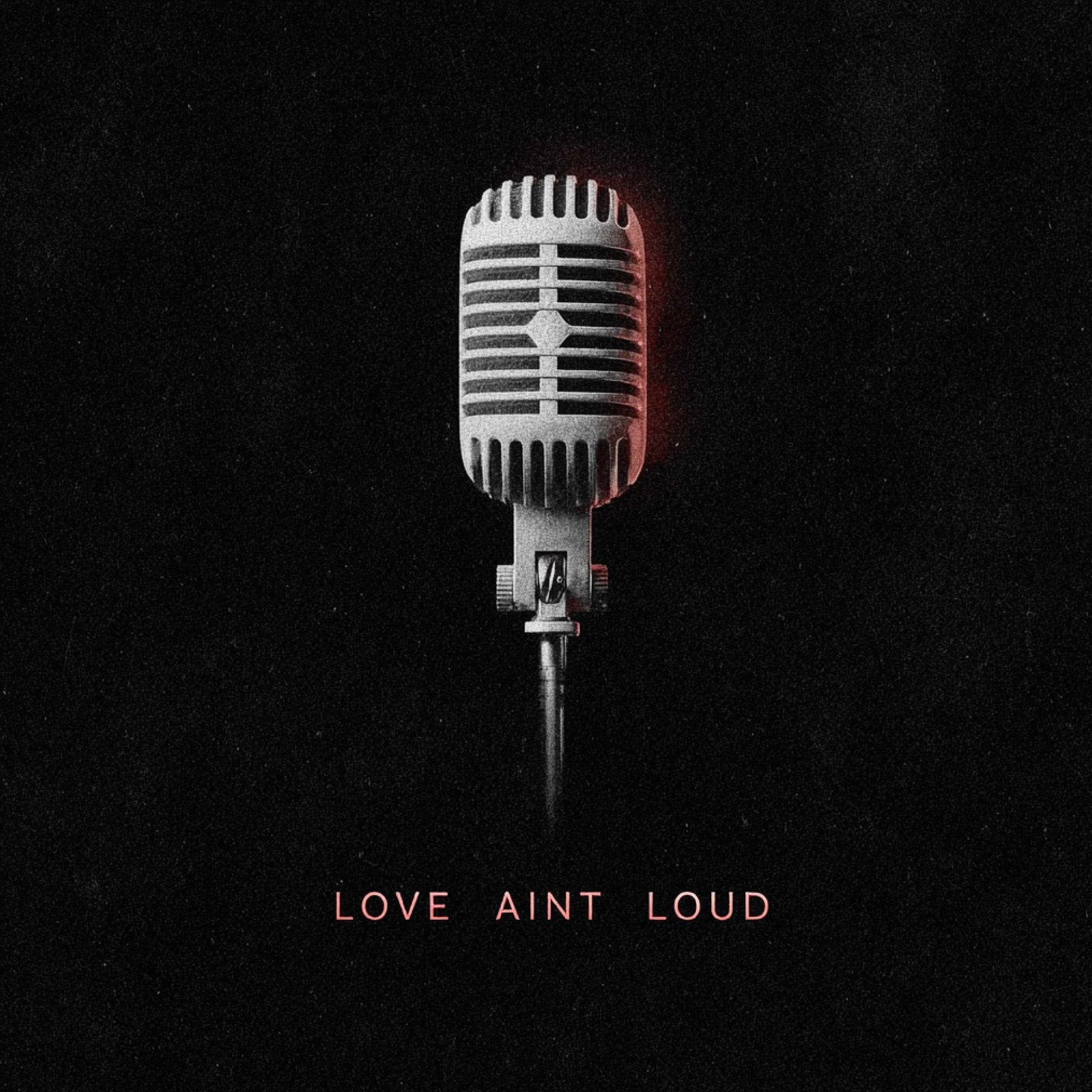 LOVE AINT LOUD artwork