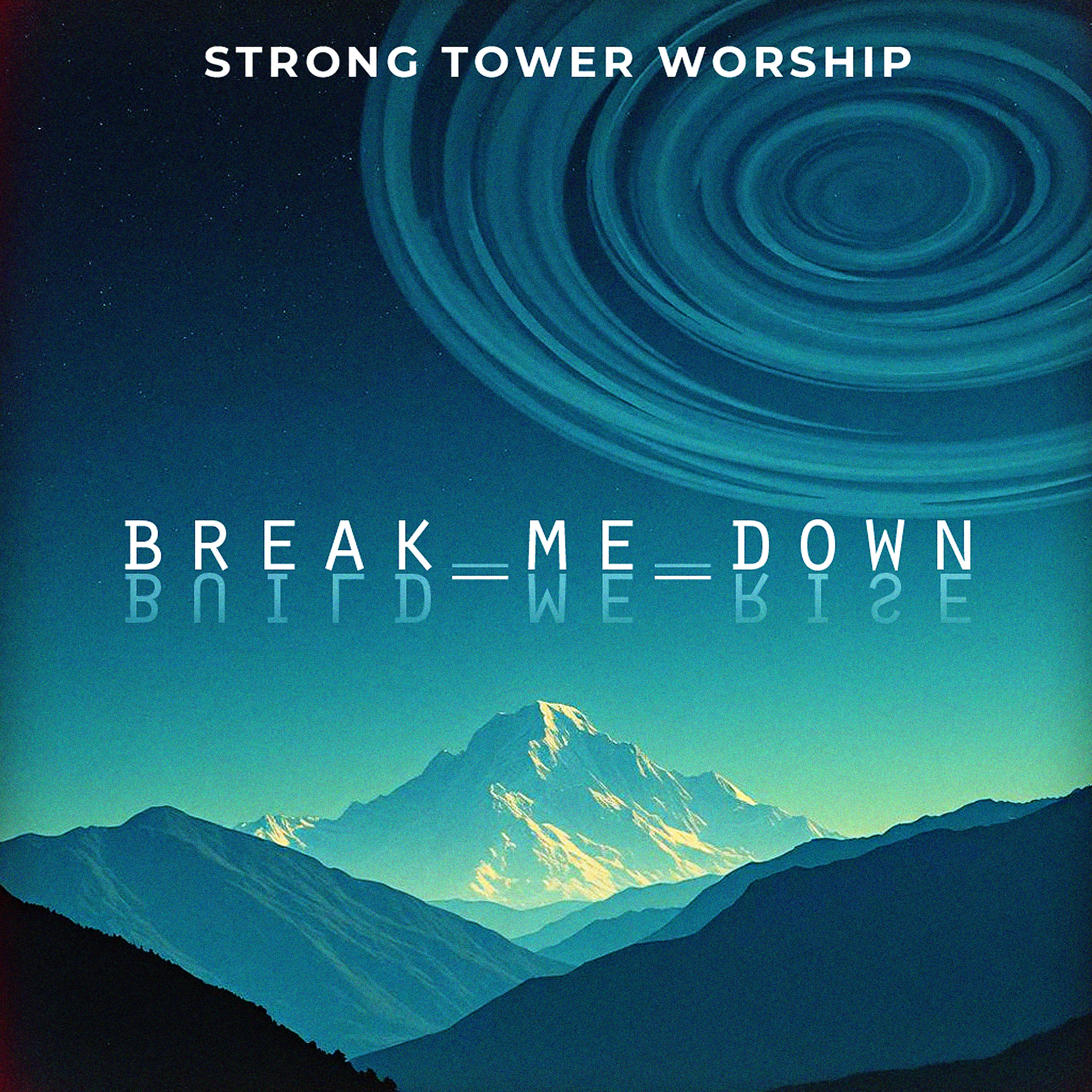 Break Me Down by Strong Tower Worship cover art
