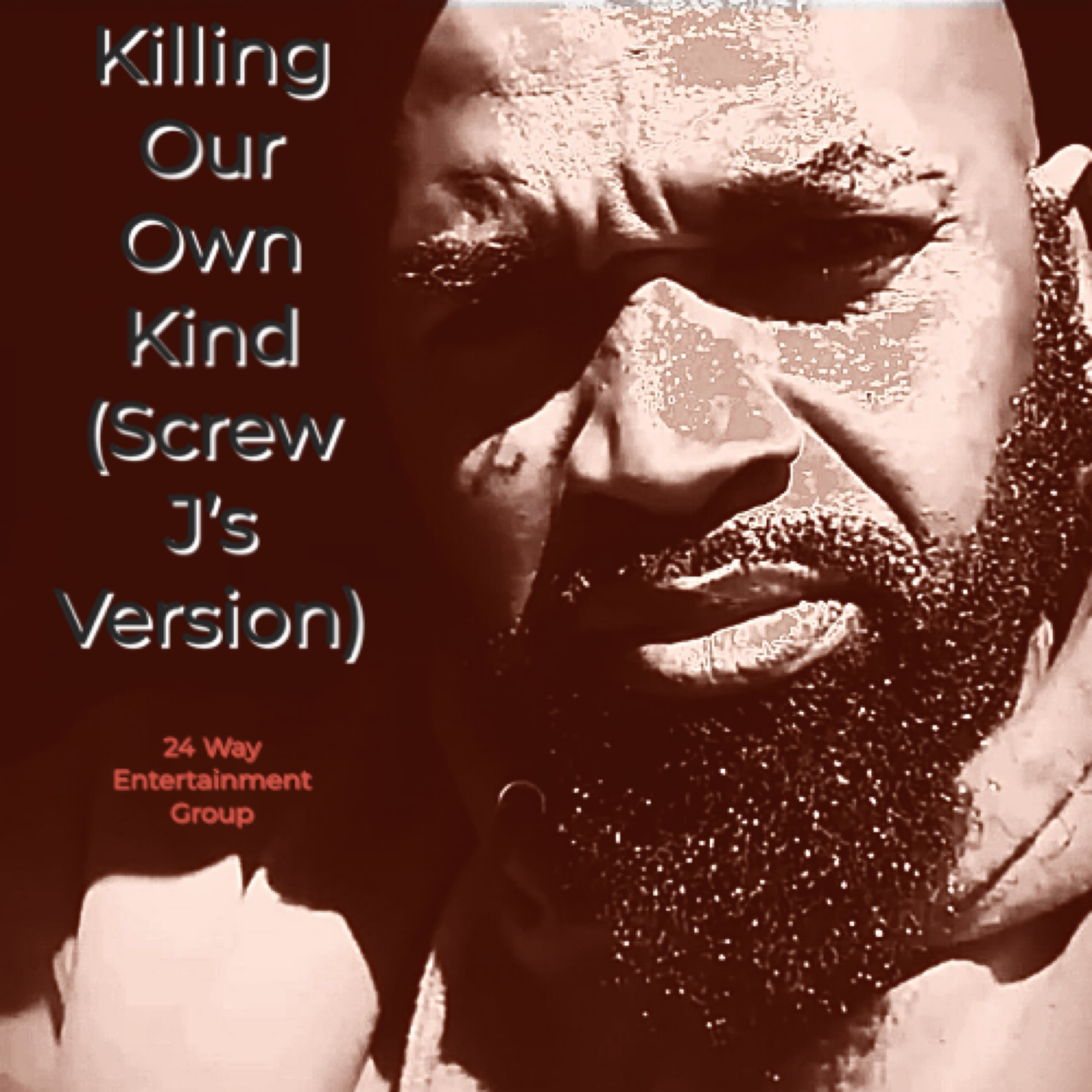 Killing Our Own Kind (Screw J’s Version) artwork