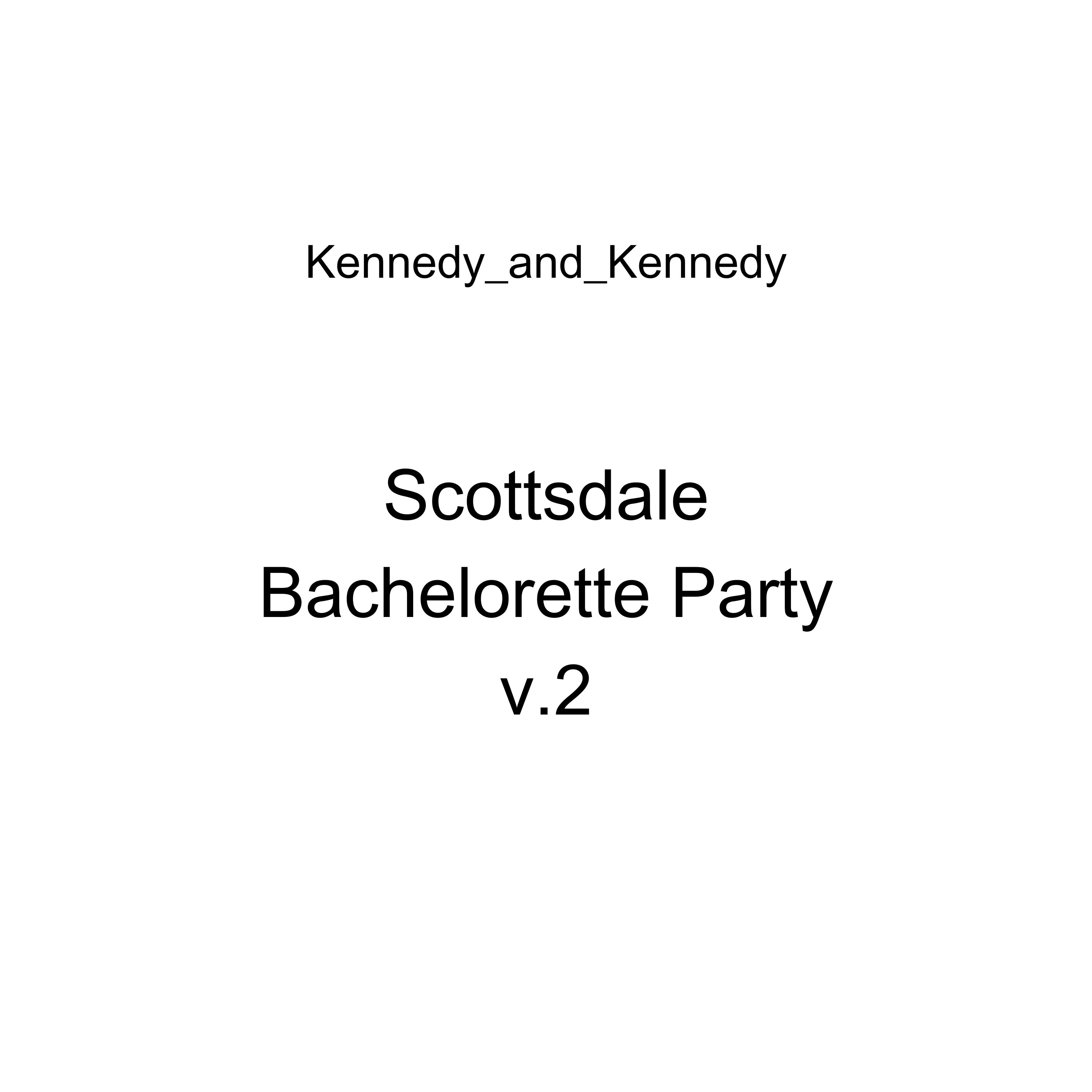 Scottsdale Bachelorette Party v.2 by Kennedy_and_Kennedy cover art