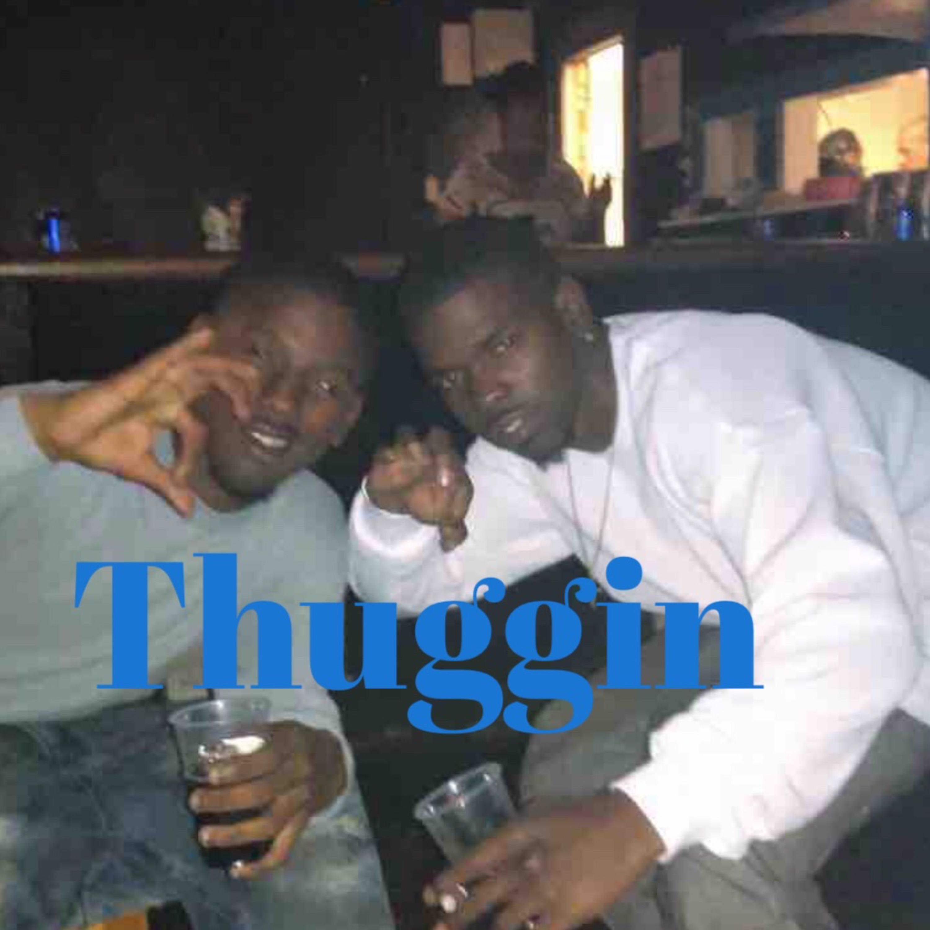 Thuggin artwork