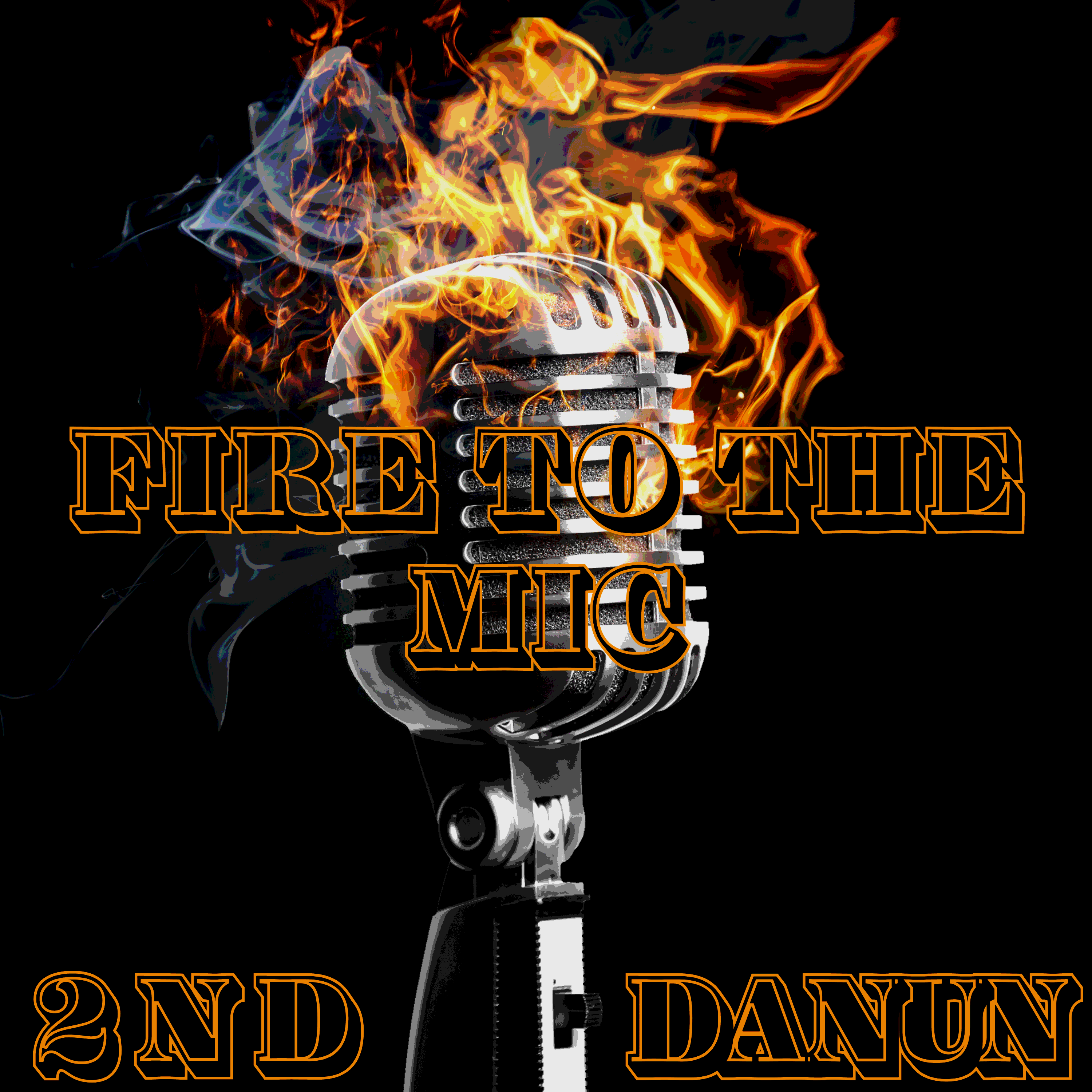 Fire To The Mic by 2ND DaNun | UnitedMasters