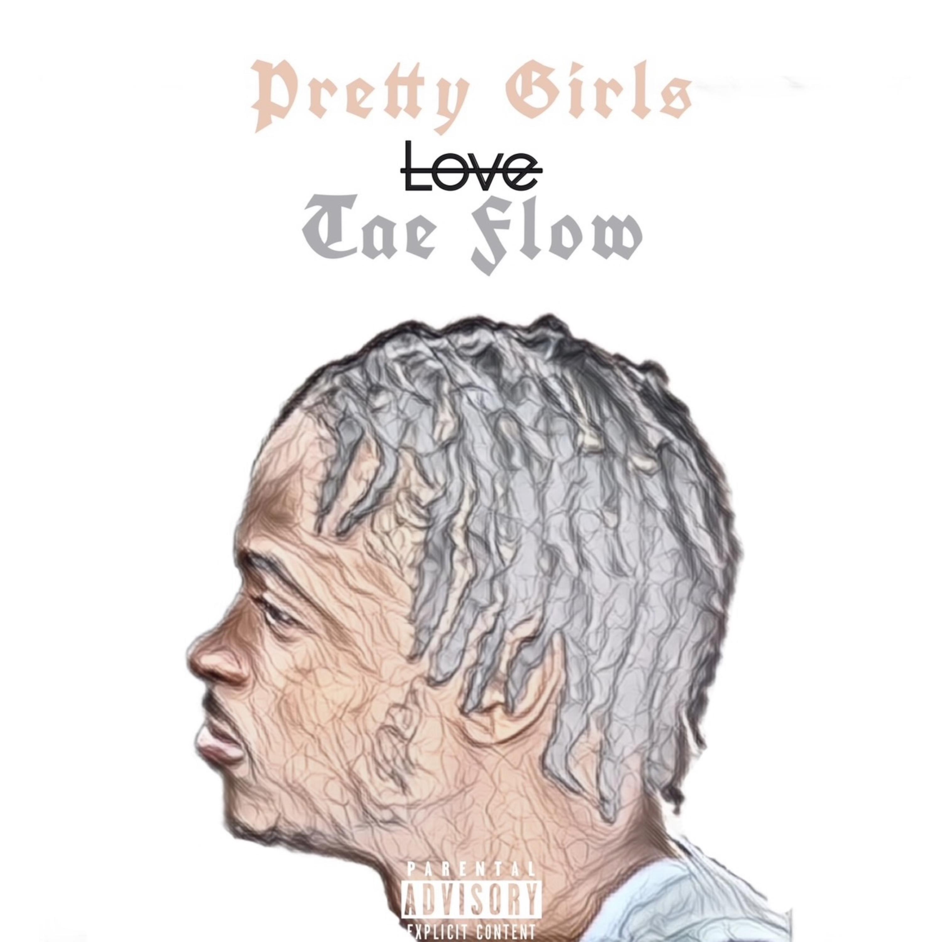 Pretty Girls Love Tae Flow artwork