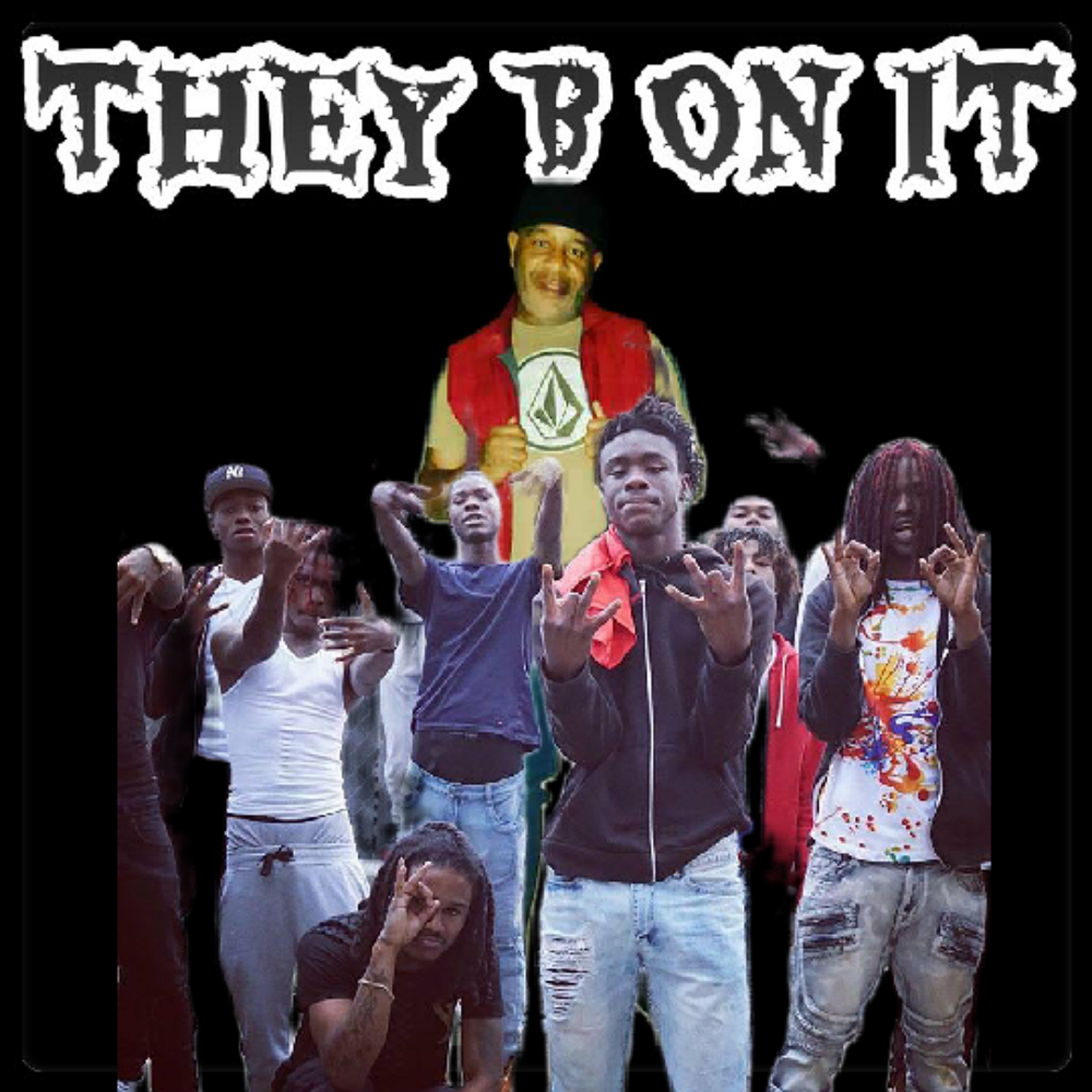 THEY B ON IT artwork