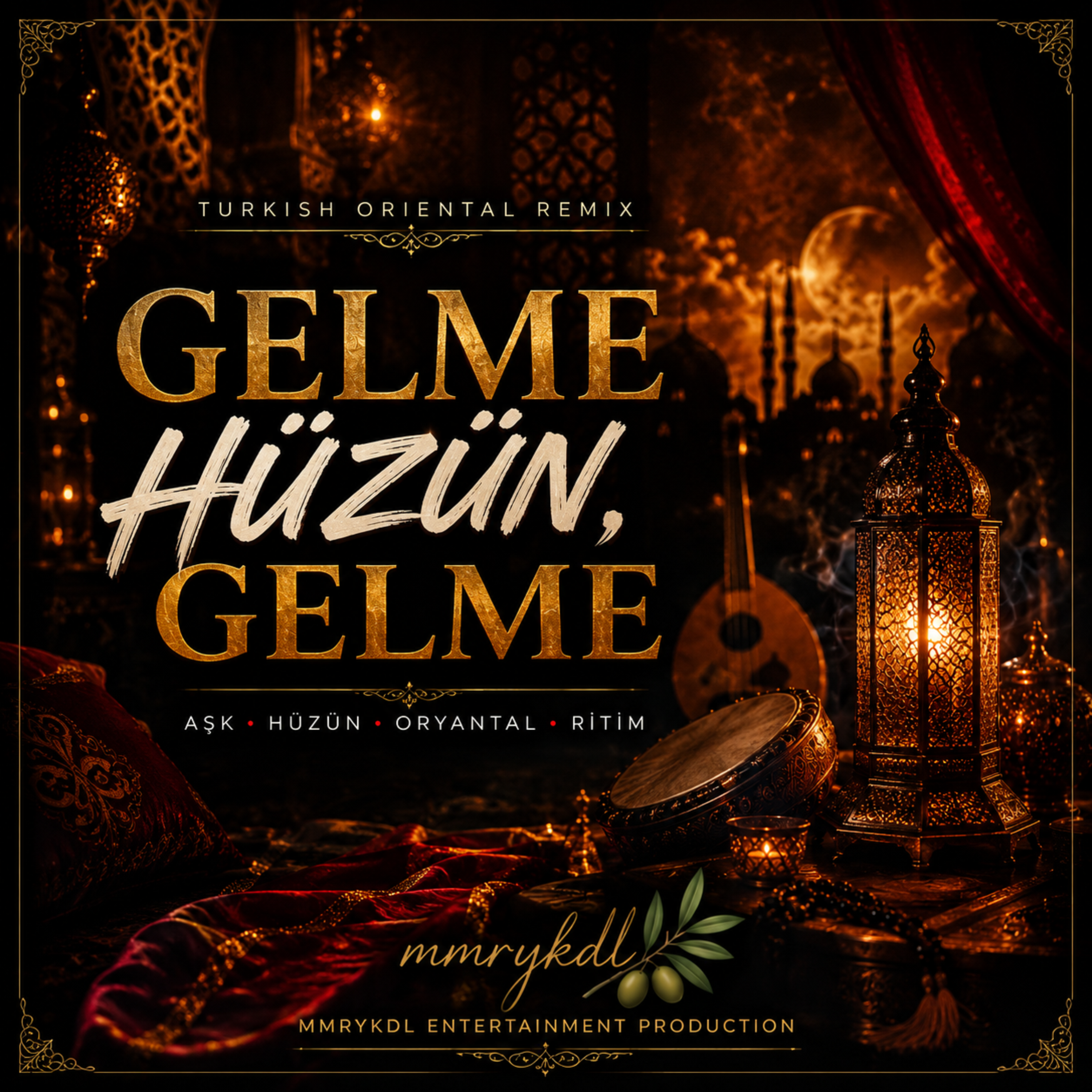 GELME HÜZÜN, GELME (Turkish Oriental Remix) by MMRYKDL cover art