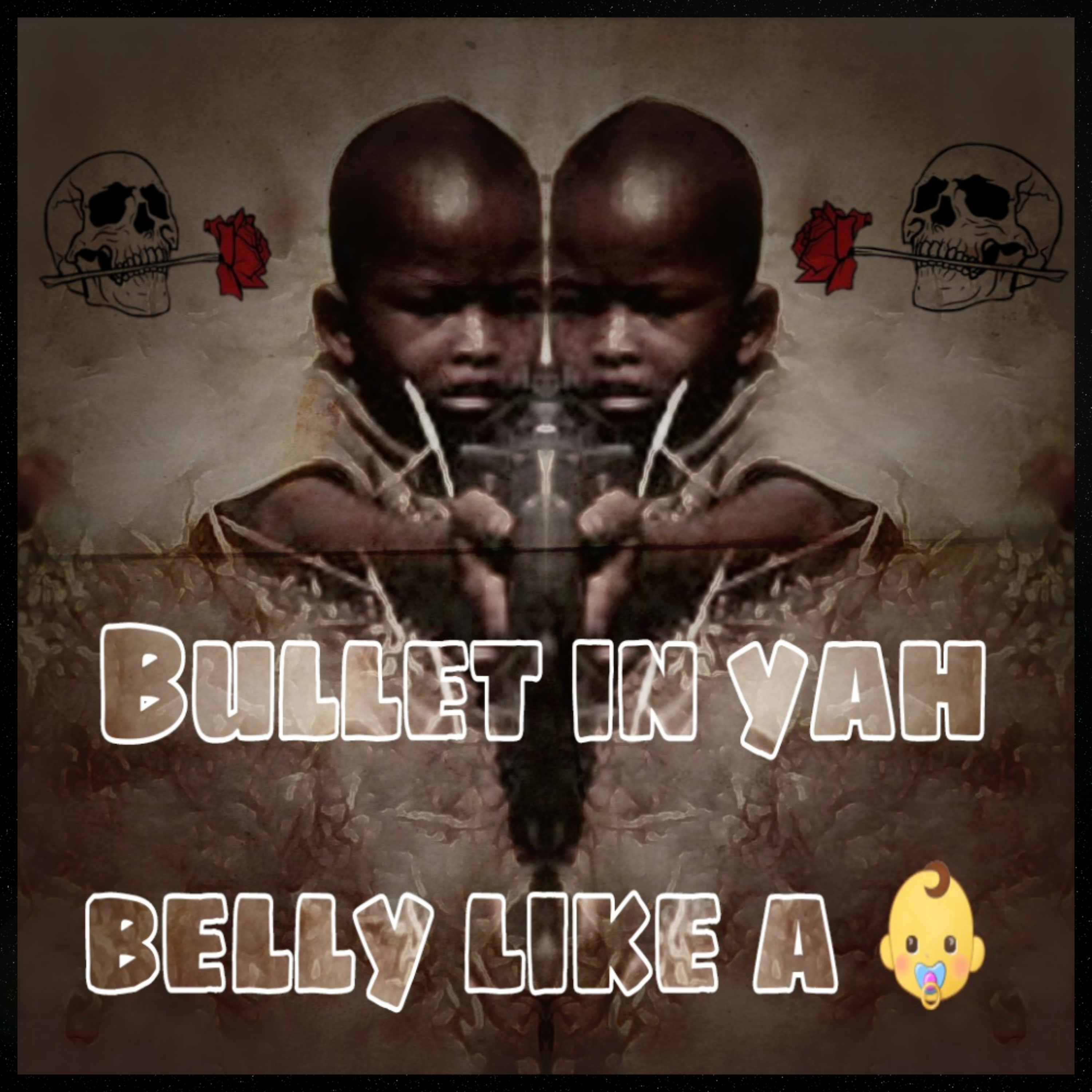 Bullet In Yah Belly Like A Baby artwork