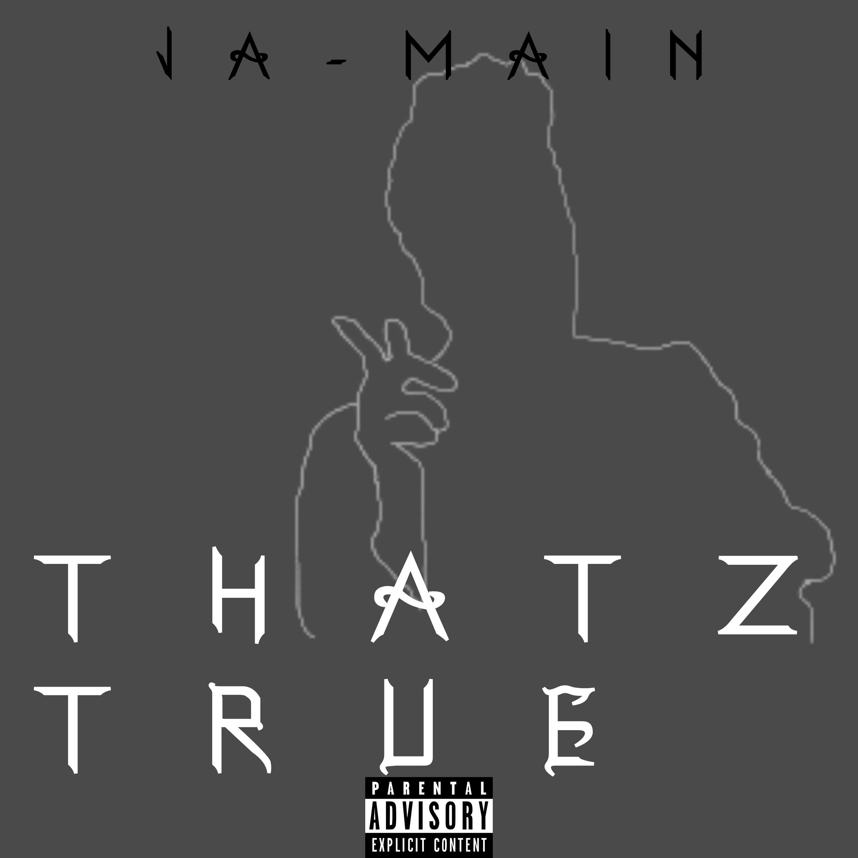 Thatz True by Ja-Main  cover art