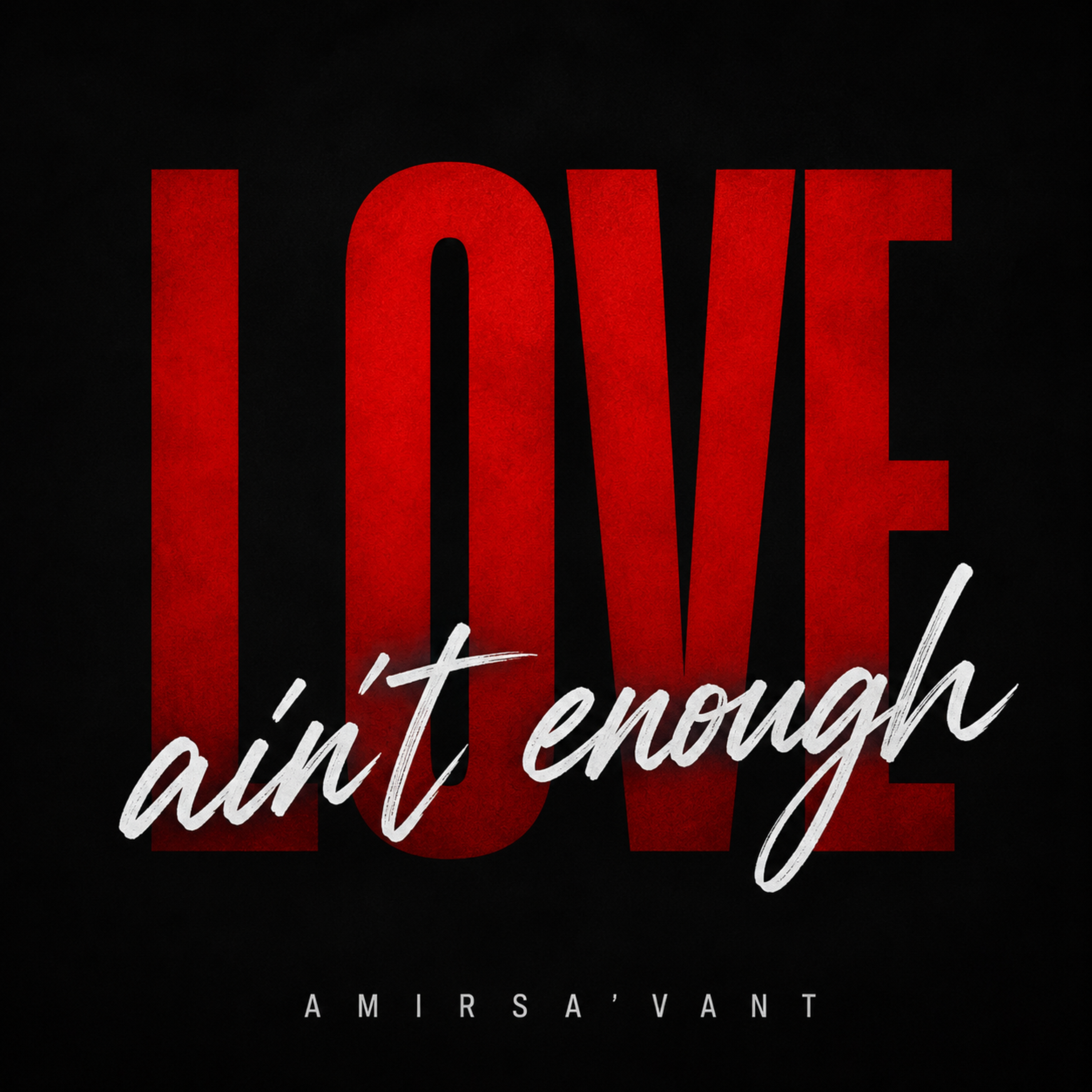 Love Ain’t Enough by AmirSa'vant cover art