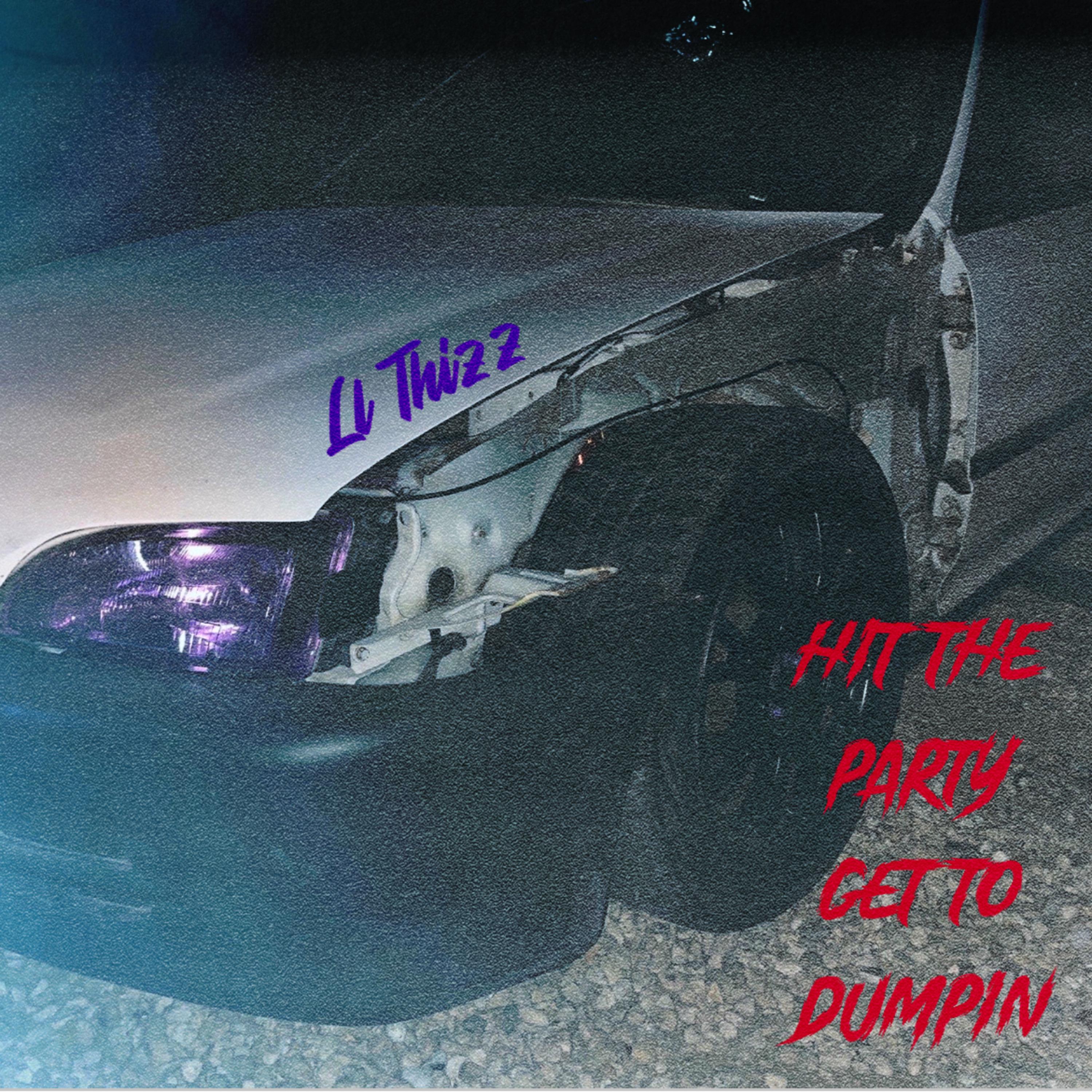 Hit The Party Get To Dumpin by Ll Thizz cover art