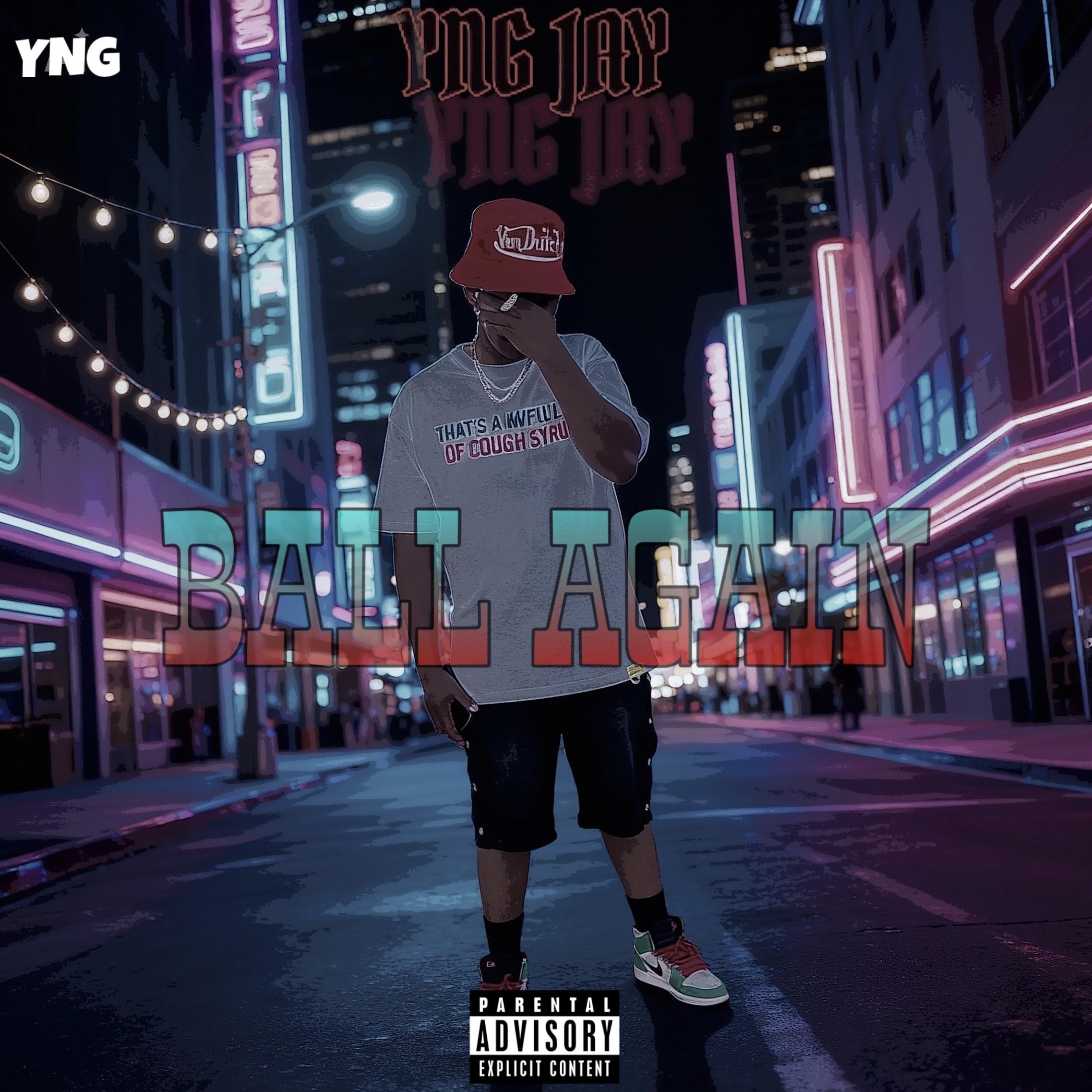 BALL AGAIN by YNG JAY cover art