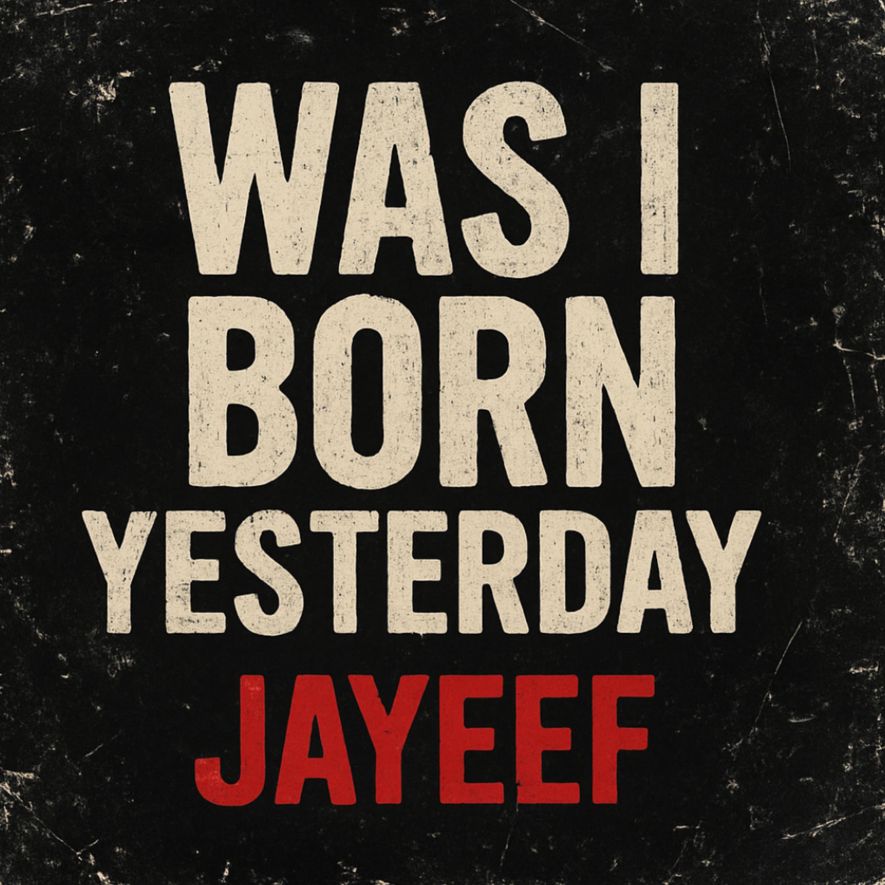 Was I Born Yesterday artwork