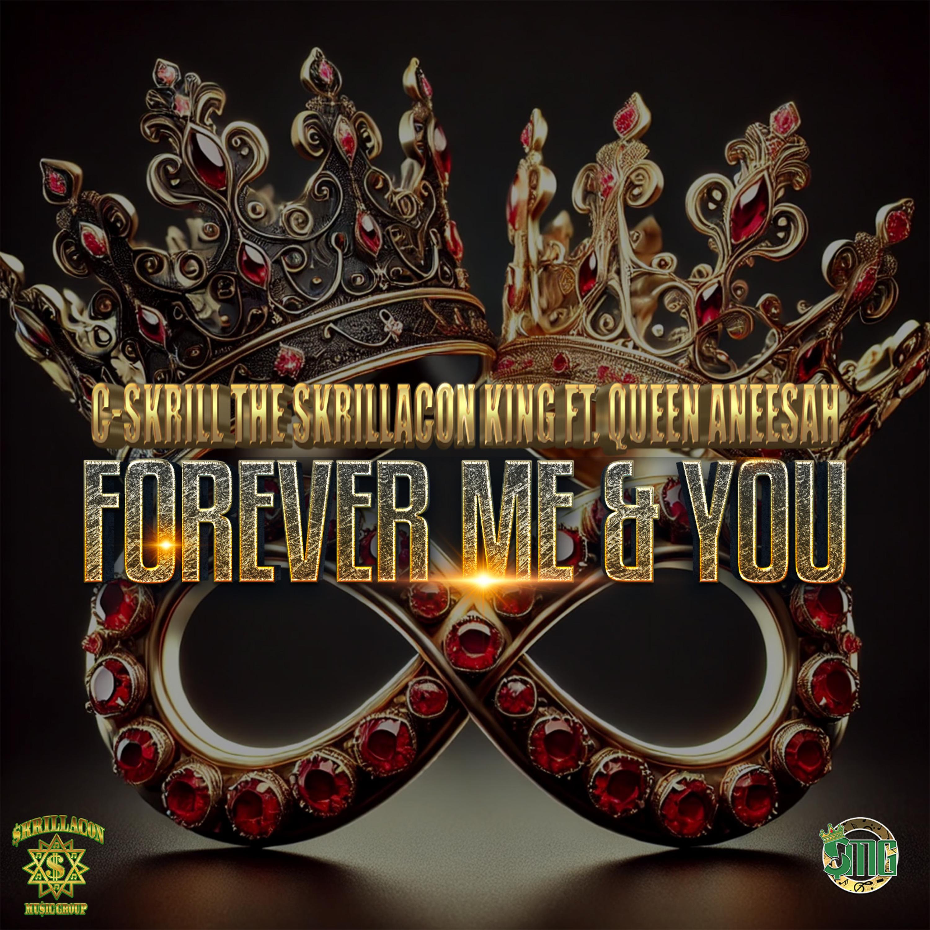 FOREVER ME & YOU by C-SKRILL THE SKRILLACON KING cover art
