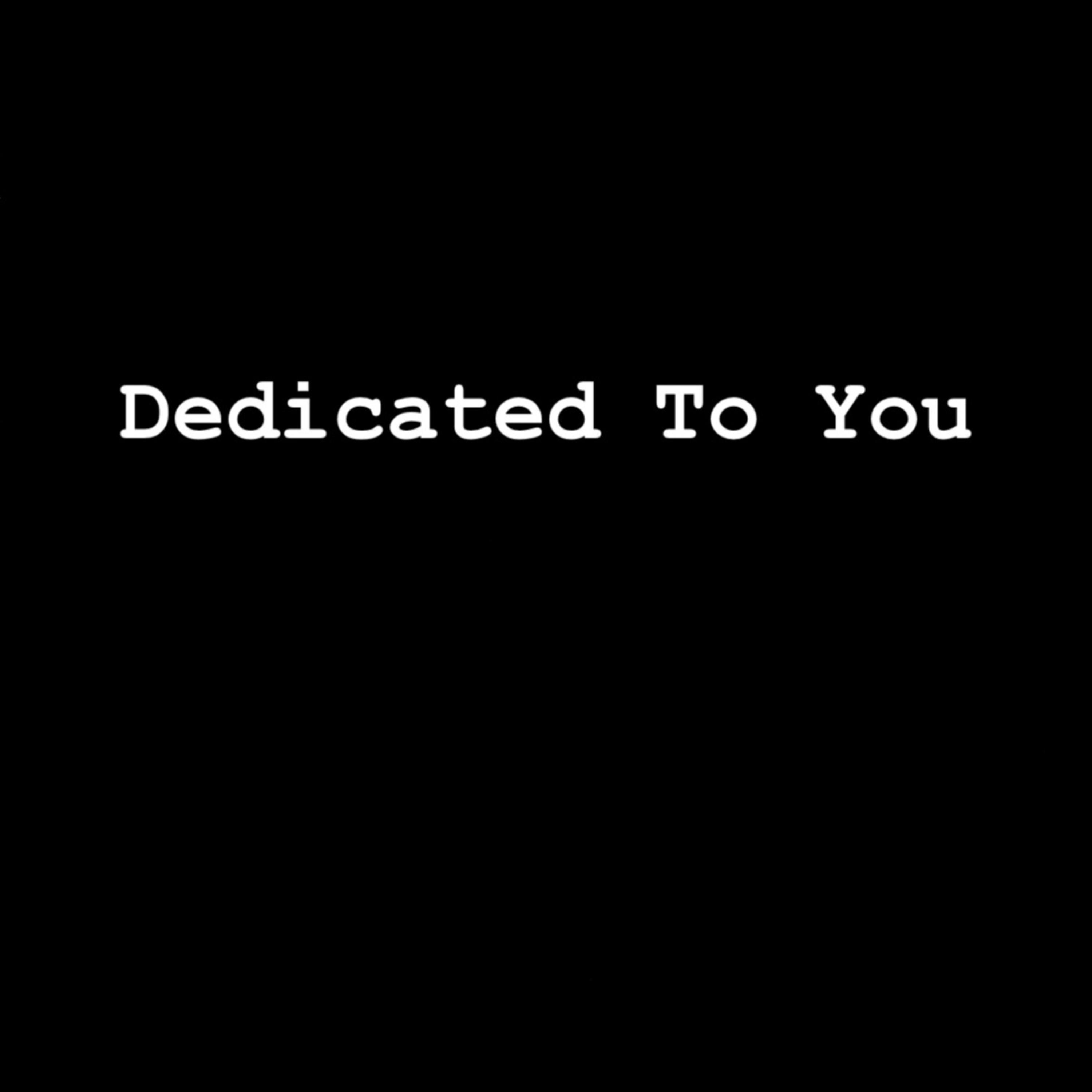 Dedicated to you artwork