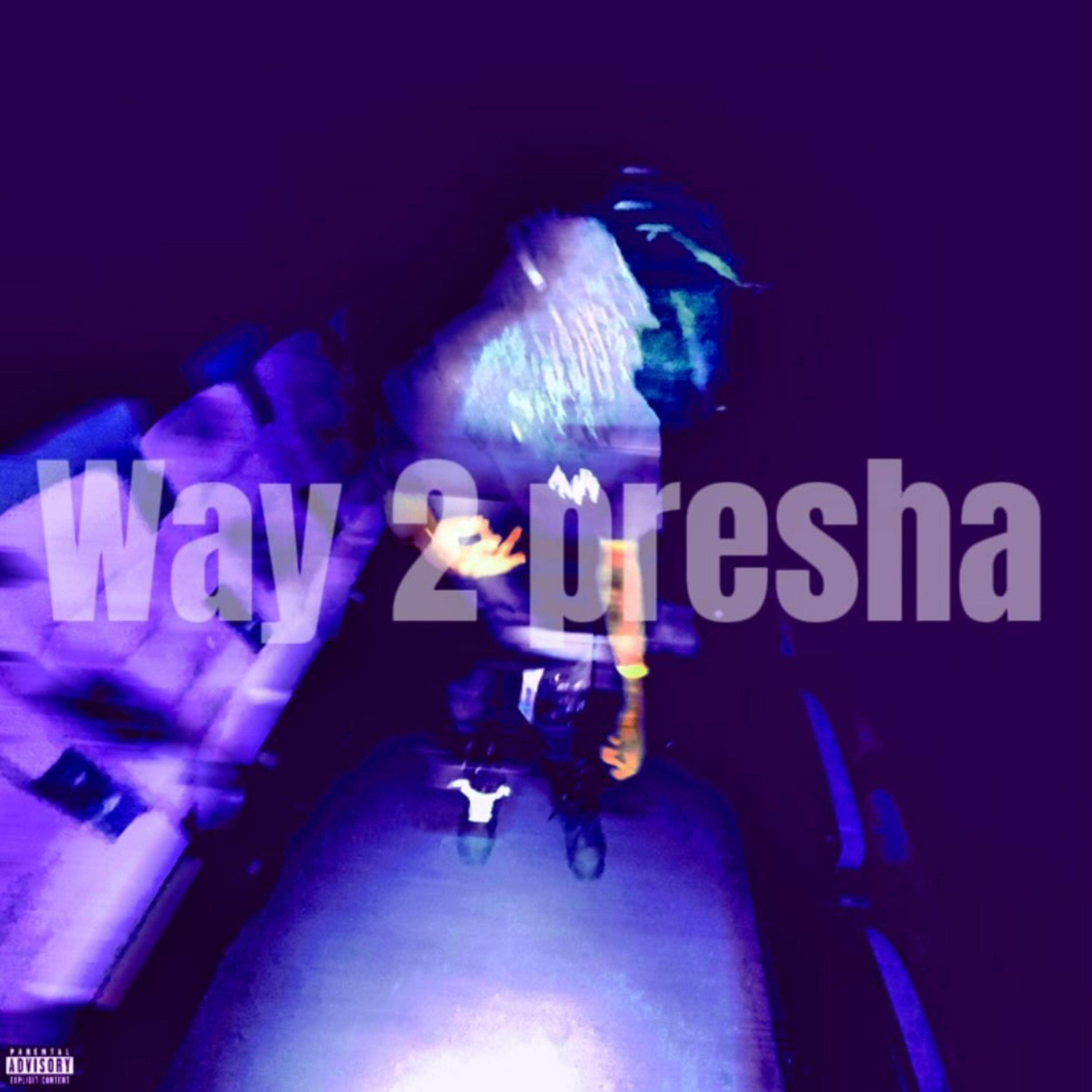 Way 2 Presha artwork