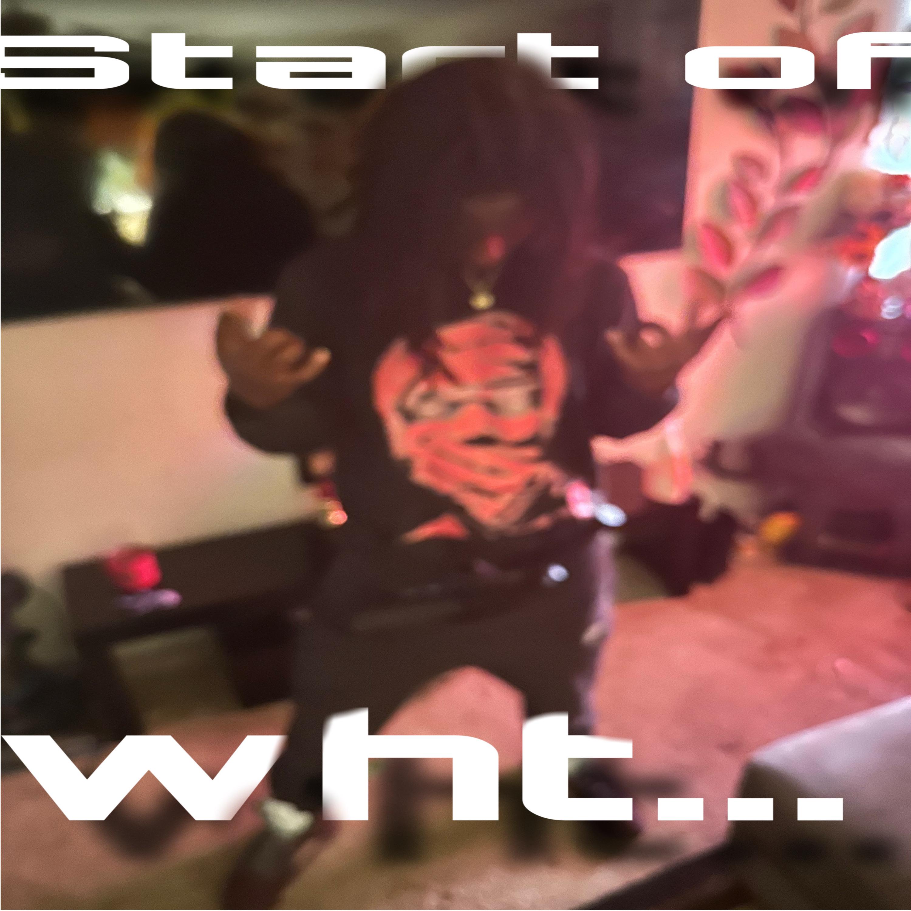 Start of Wht… artwork