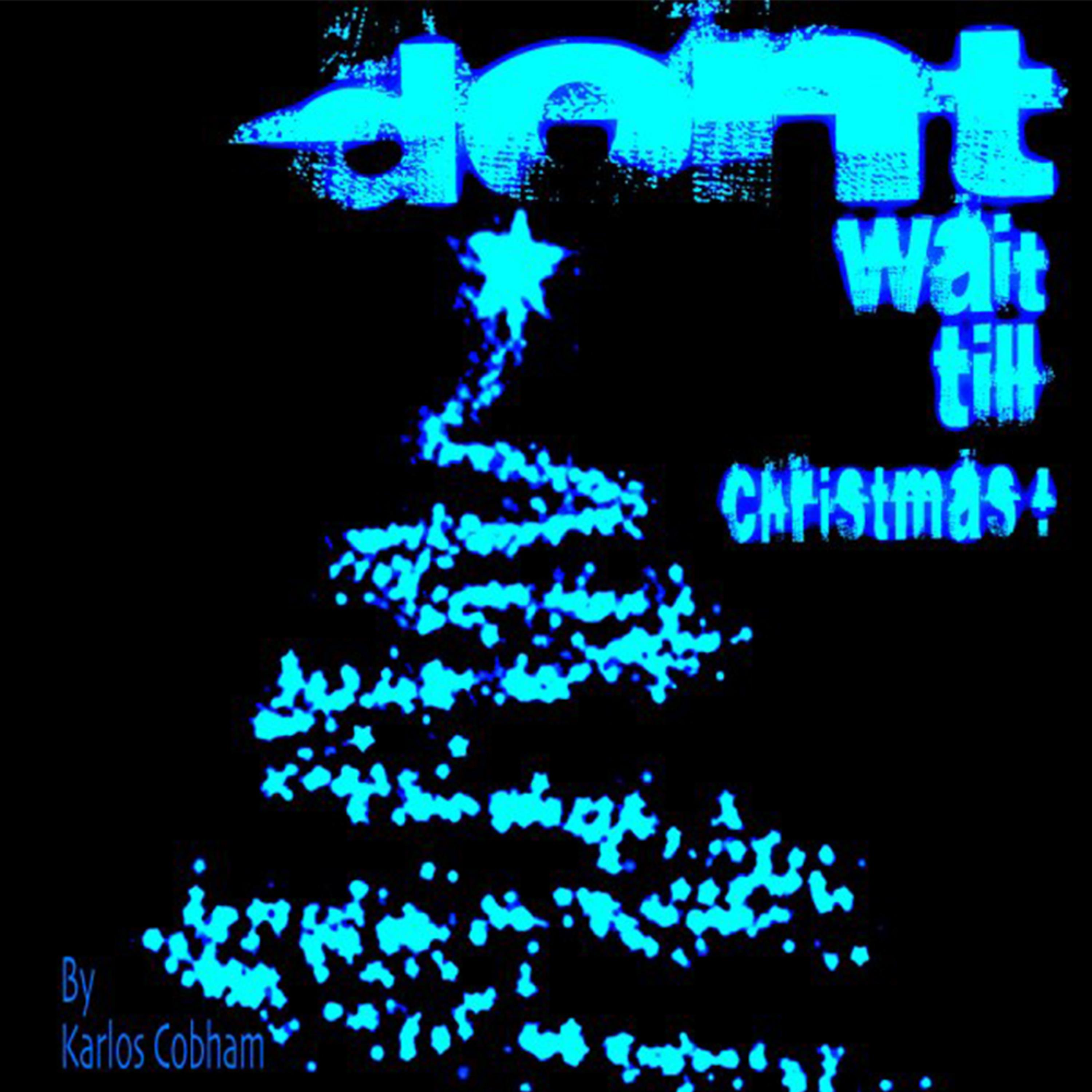 Don't Wait Till Christmas artwork