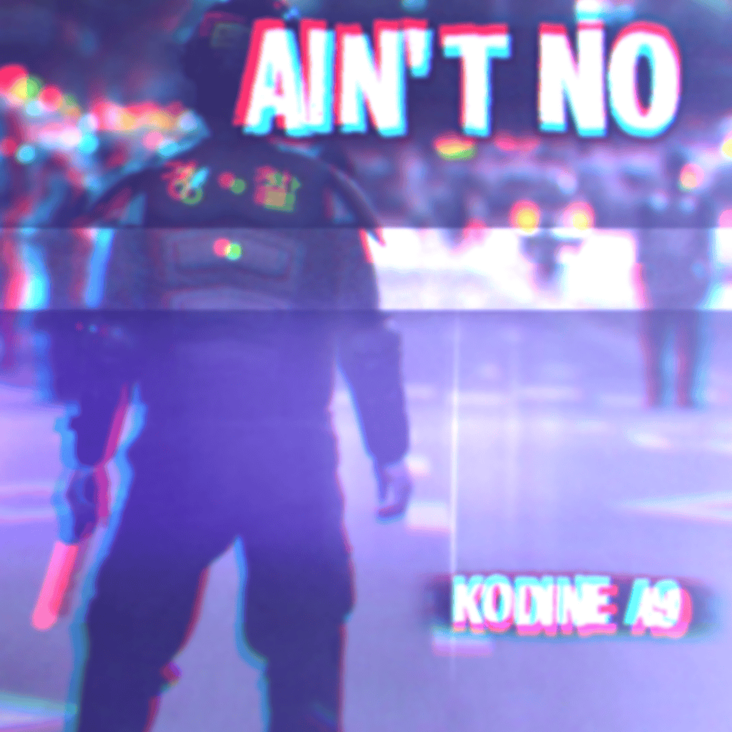Ain't No by Kodine A9 cover art