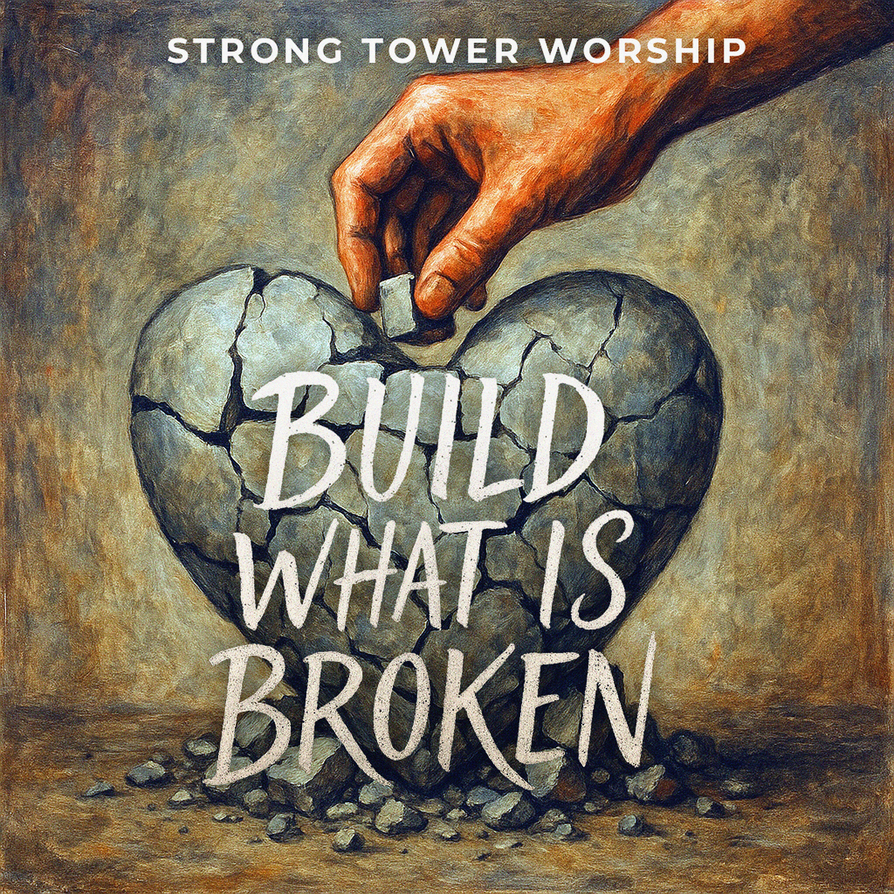 Build What Is Broken by Strong Tower Worship cover art