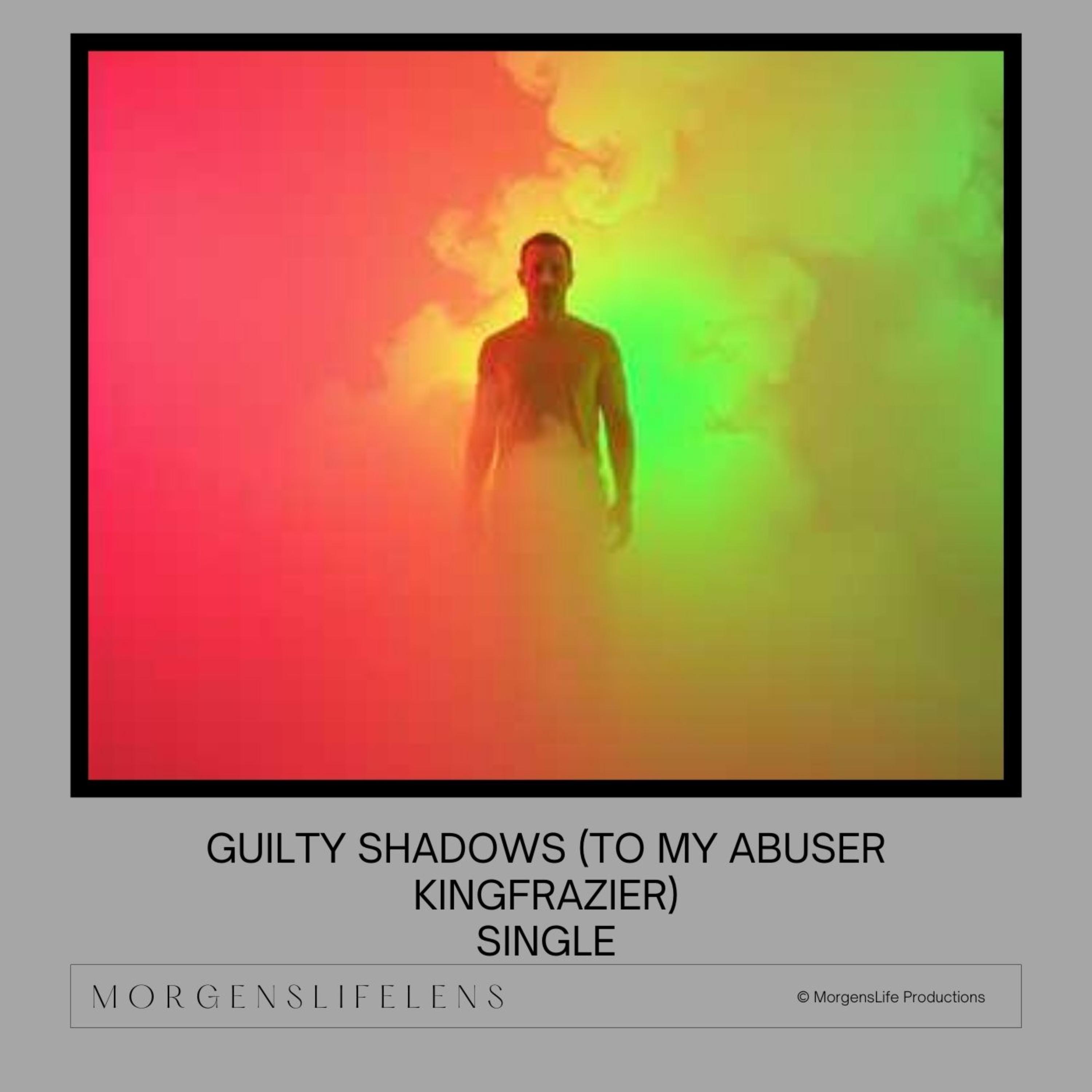 Guilty Shadows (To My Abuser KingFraizer) artwork