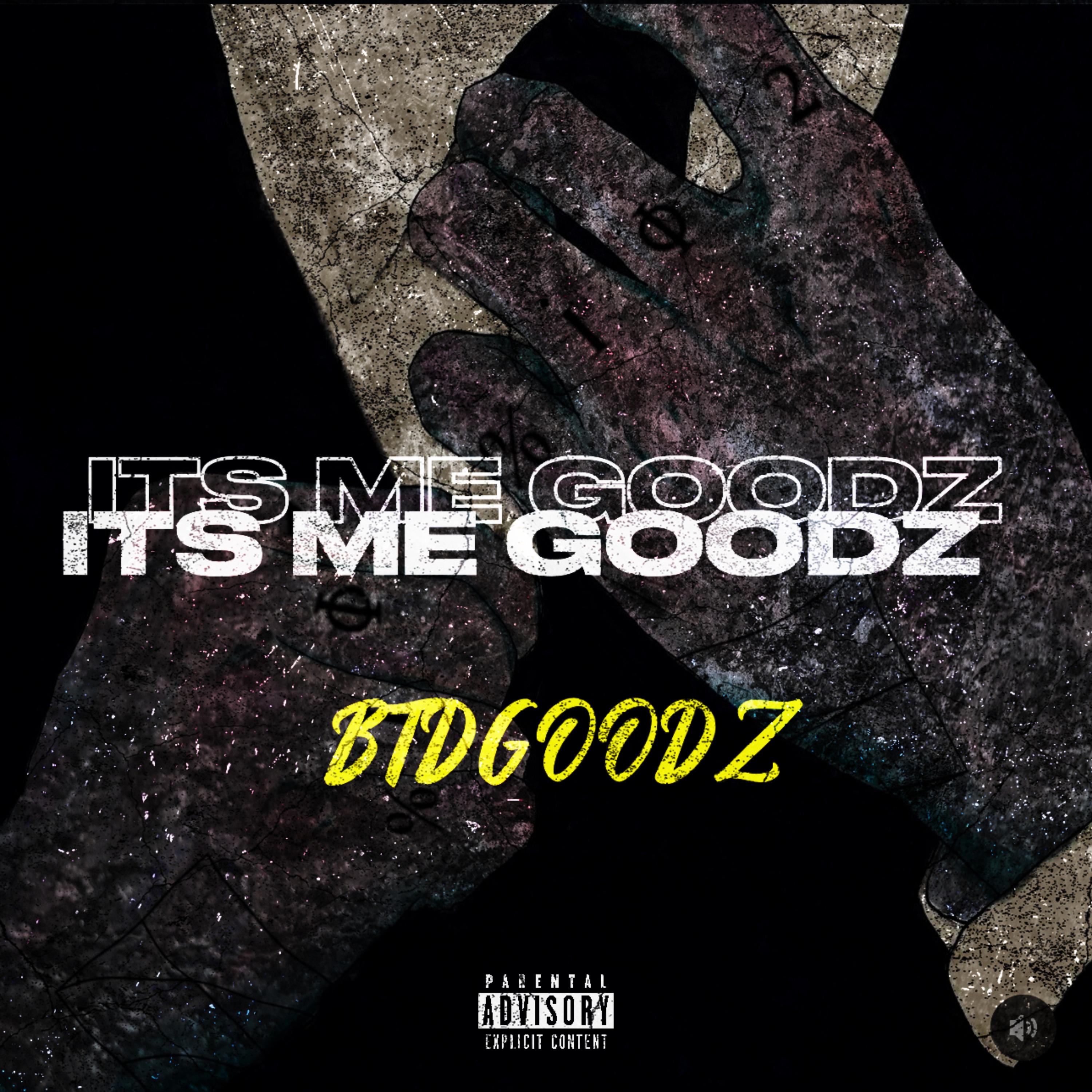 ITS ME GOODZ by BTDGOODZ cover art