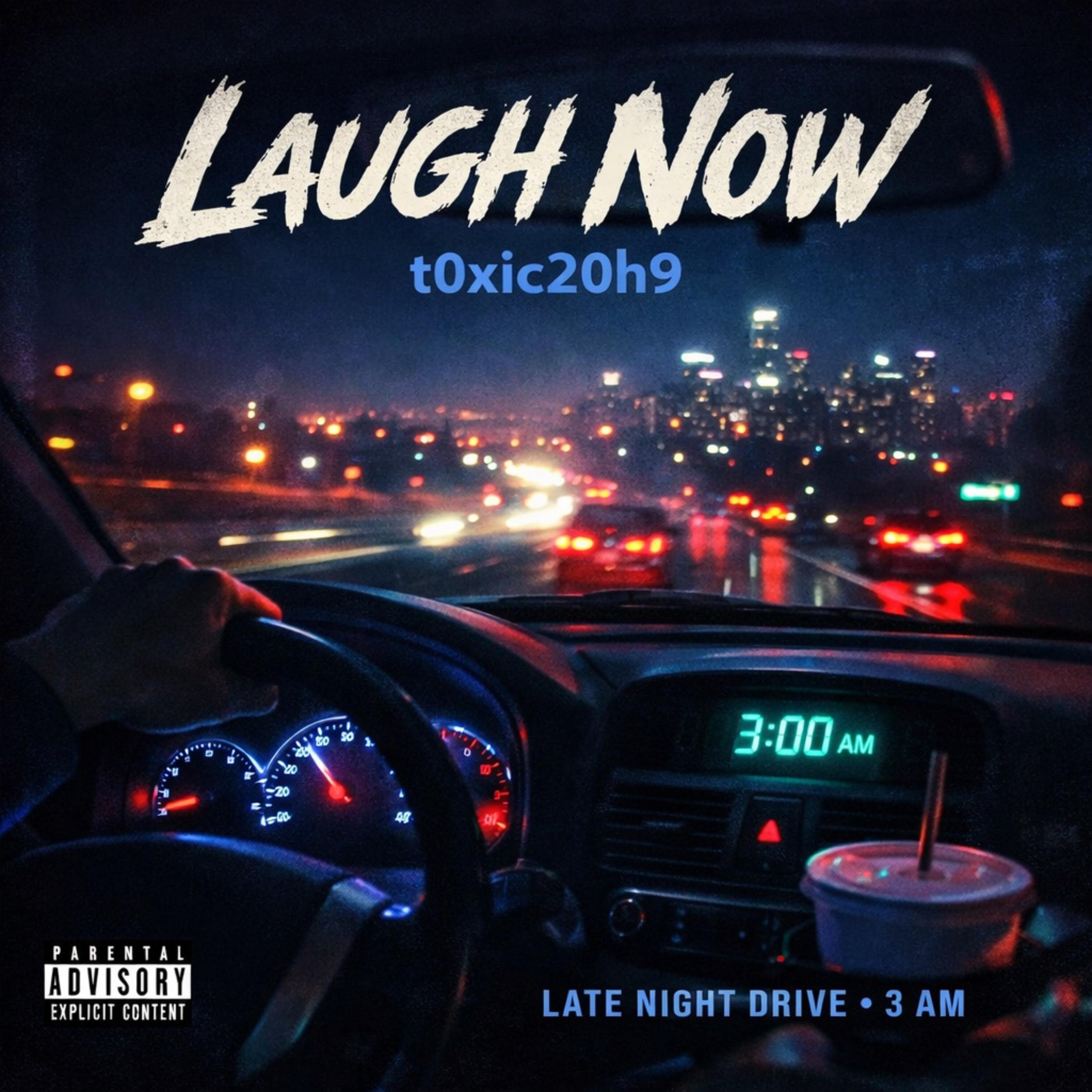 Laugh Now by t0xic20h9 cover art