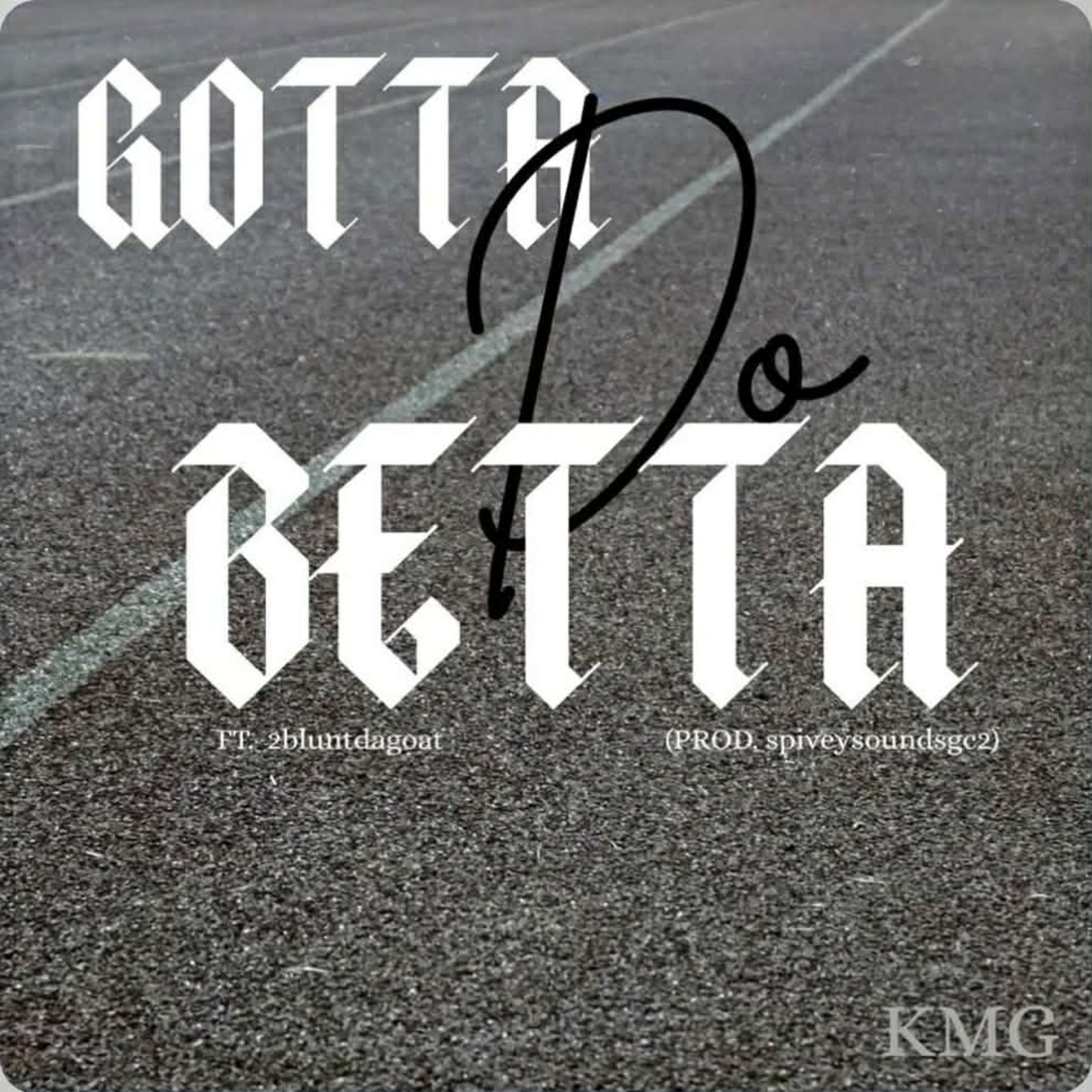 Gotta Do Betta artwork