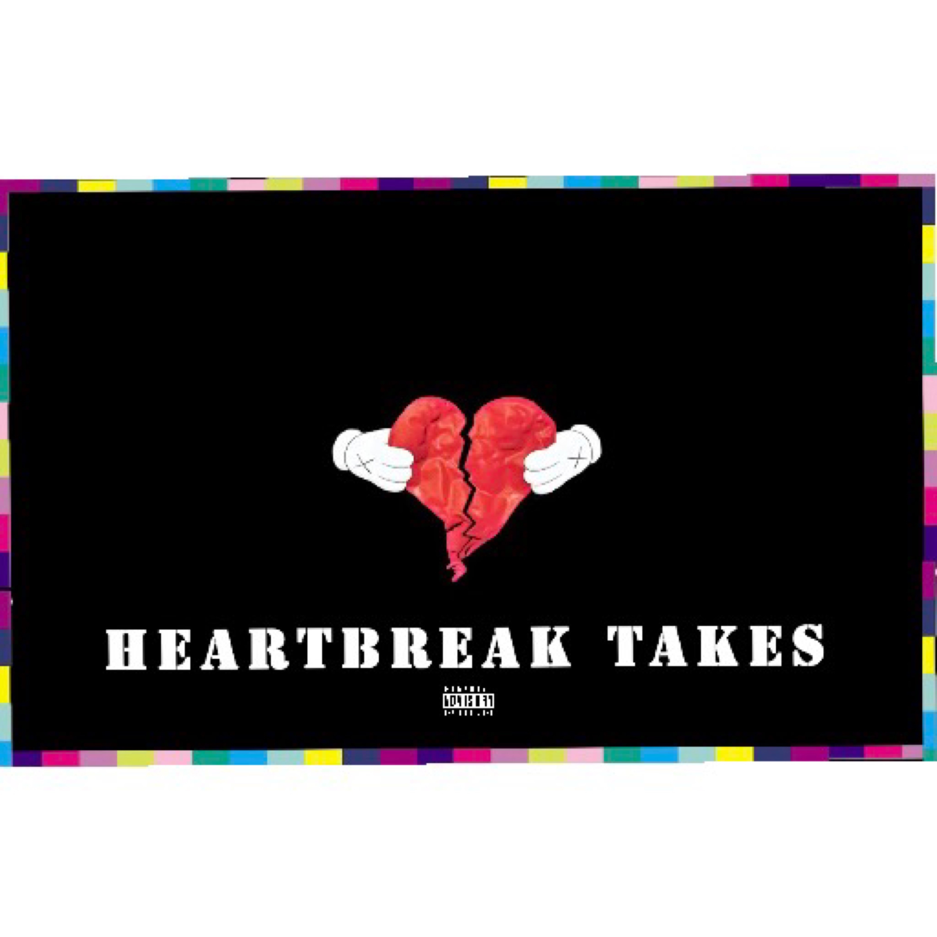 Heartbreak Takes artwork