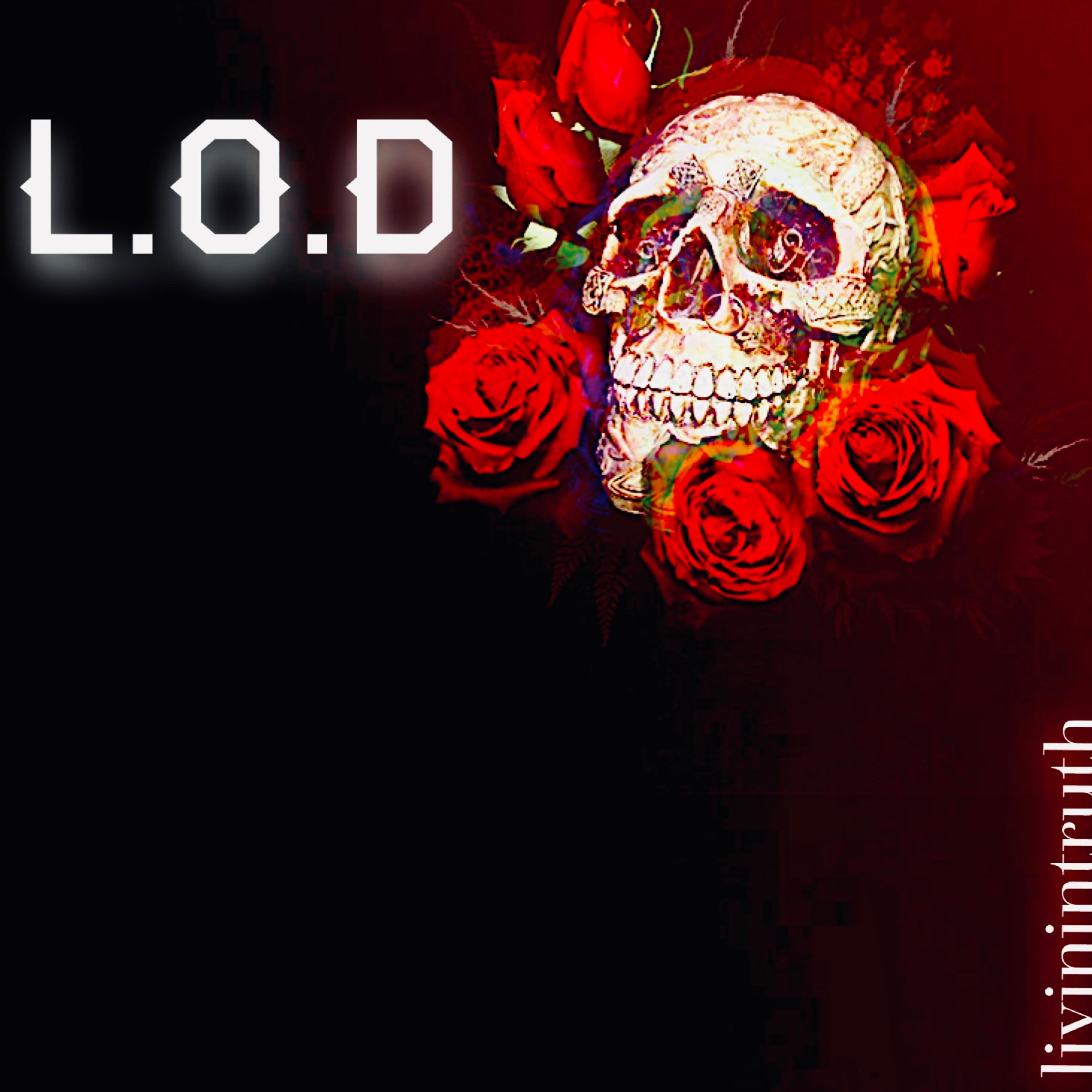L.O.D by livinintruth  cover art