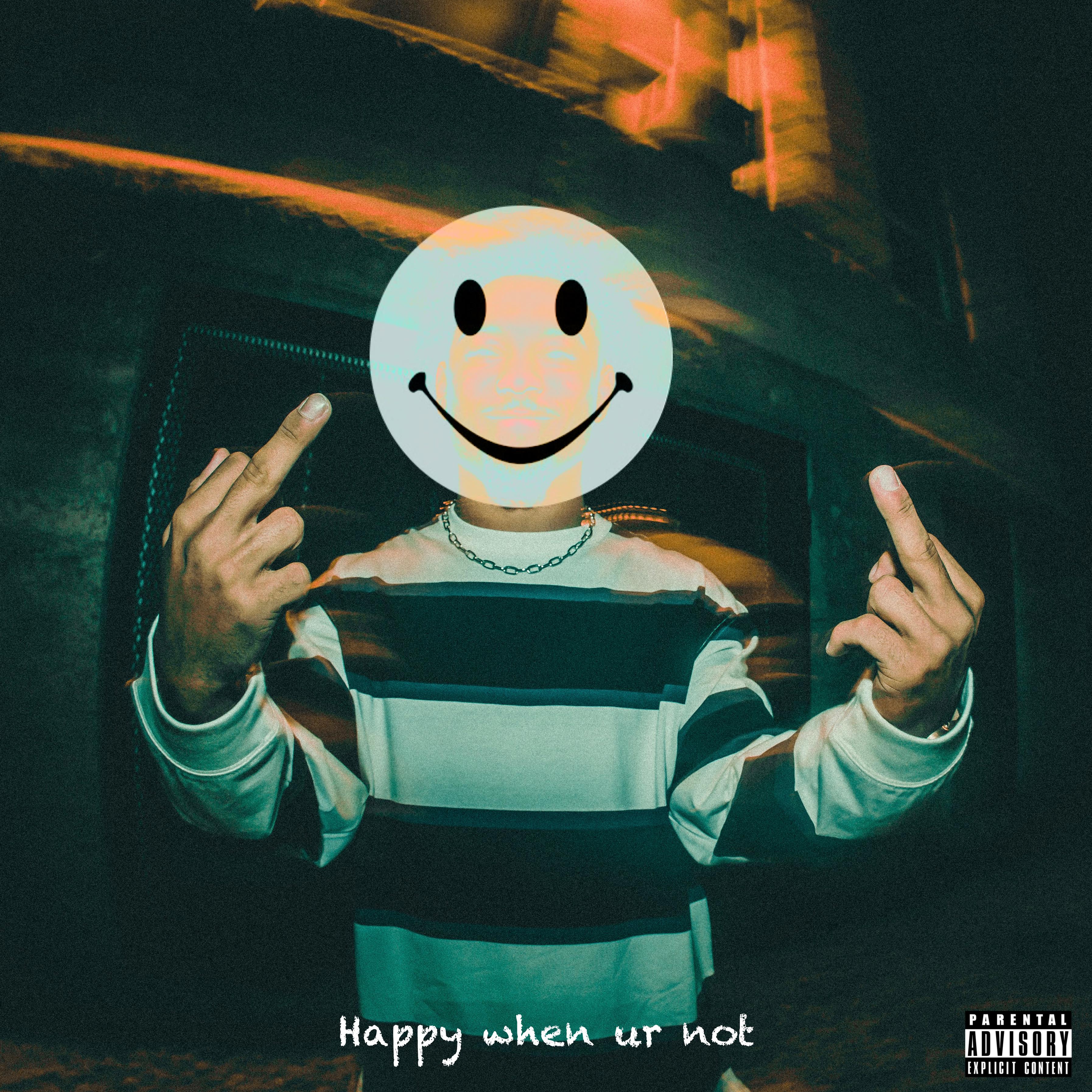 Happy when ur not artwork