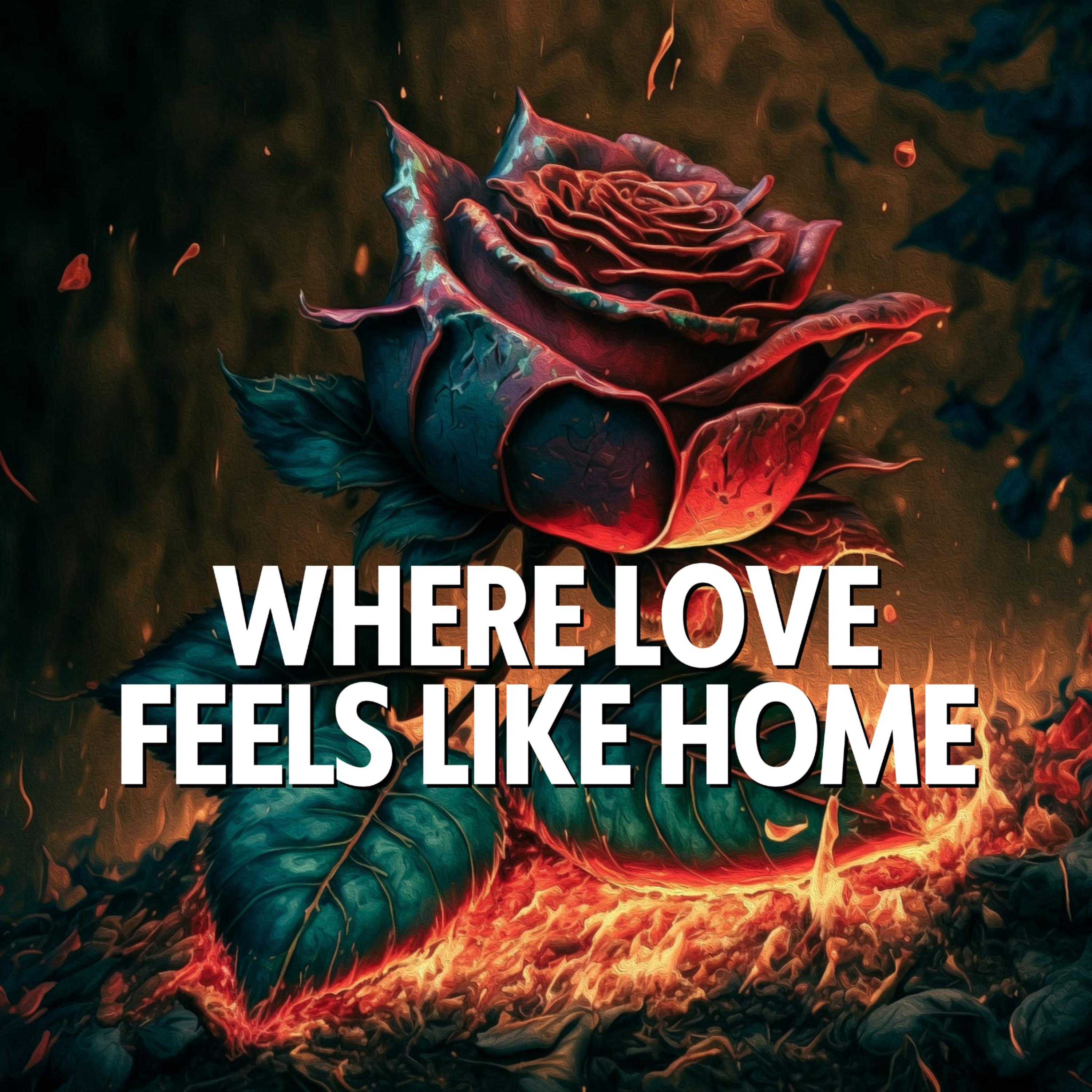 Where Love Feels Like Home artwork