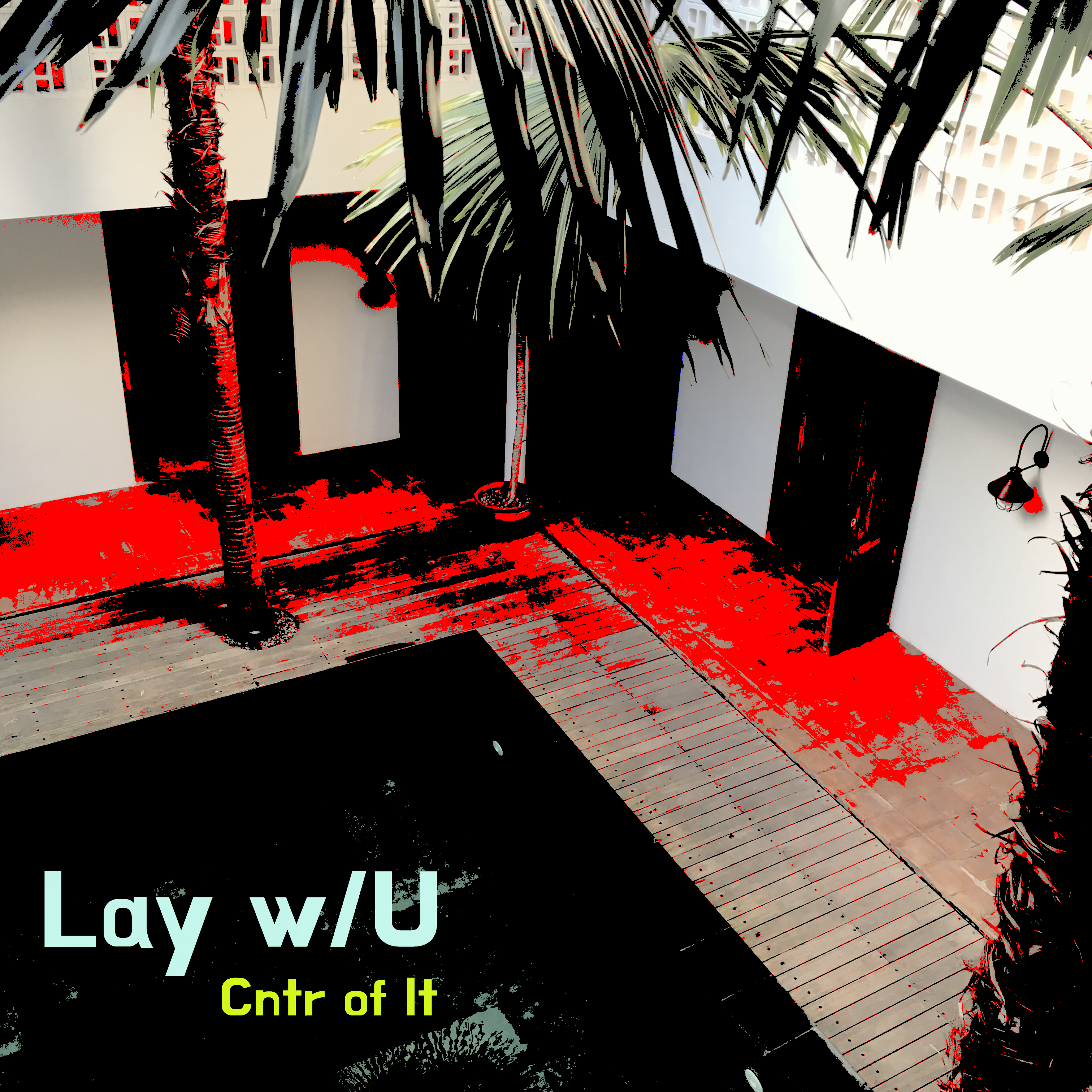 CNTR_2 - Lay w/U and Cntr of It artwork