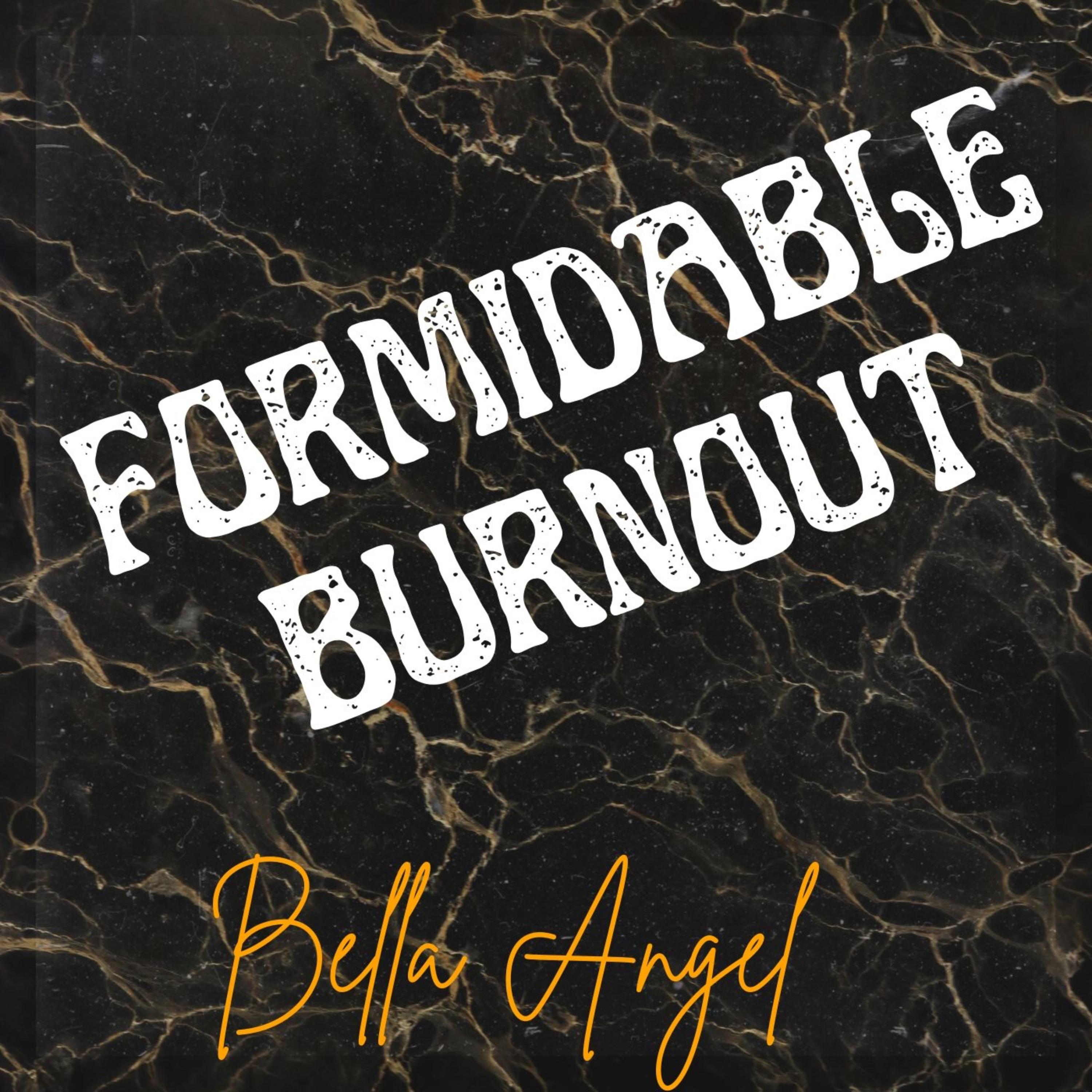 Formidable Burnout by Bella Angel cover art