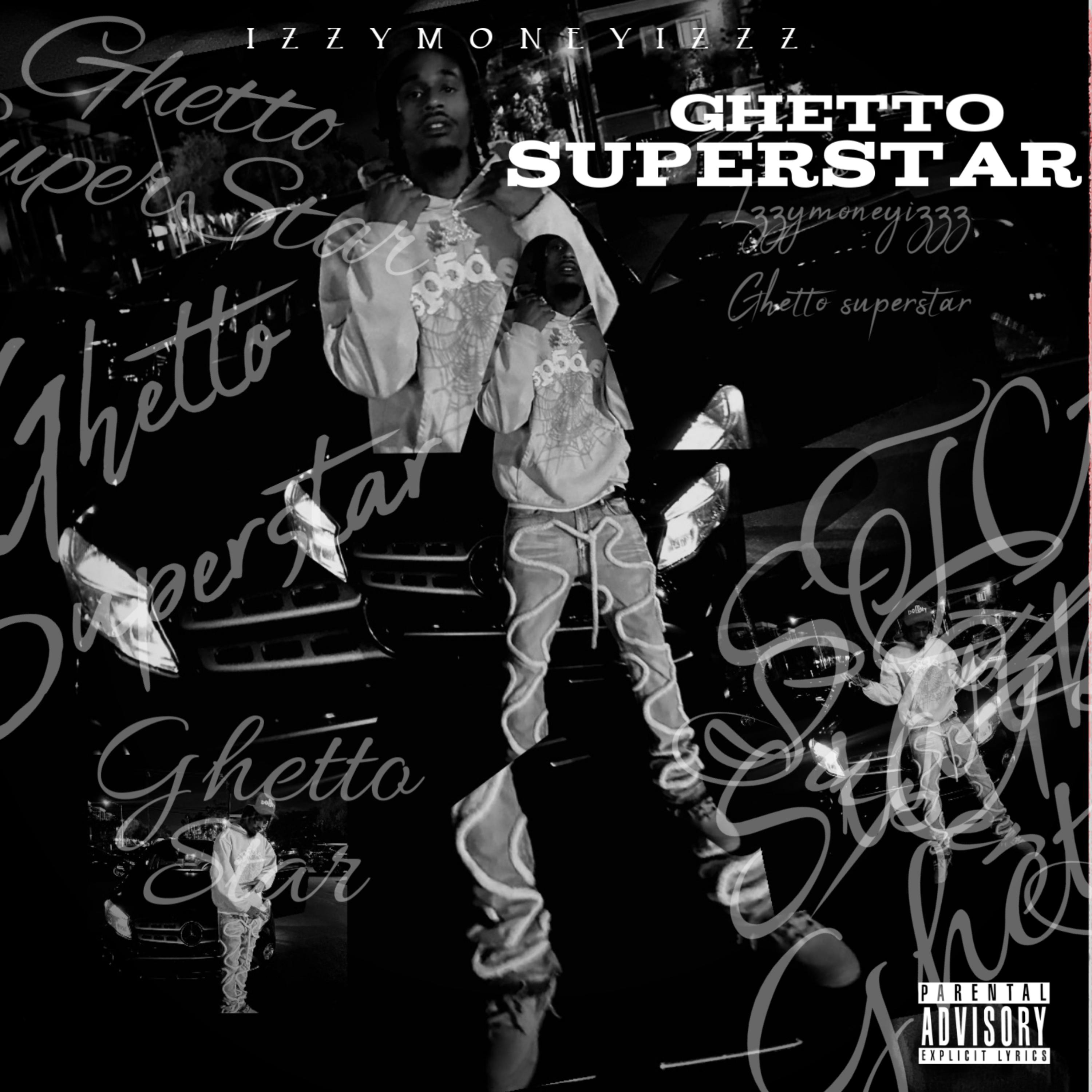 Ghetto Superstar by IZZYMONEYIZZZ cover art