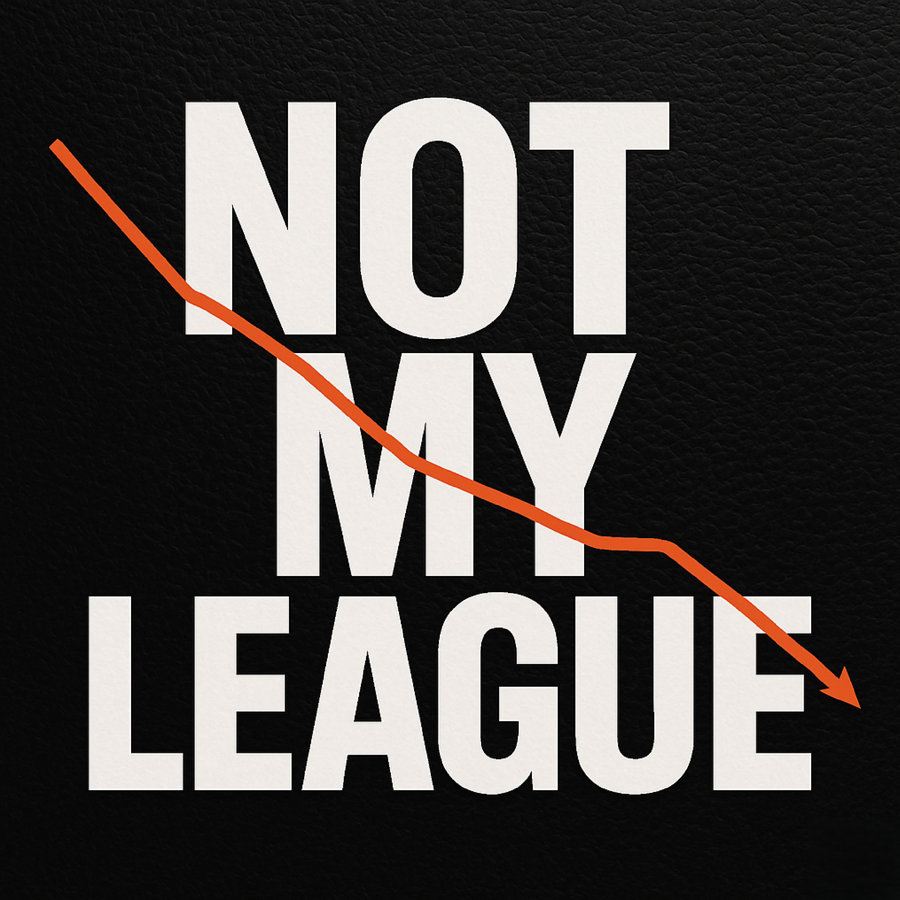 NOT MY LEAGUE artwork