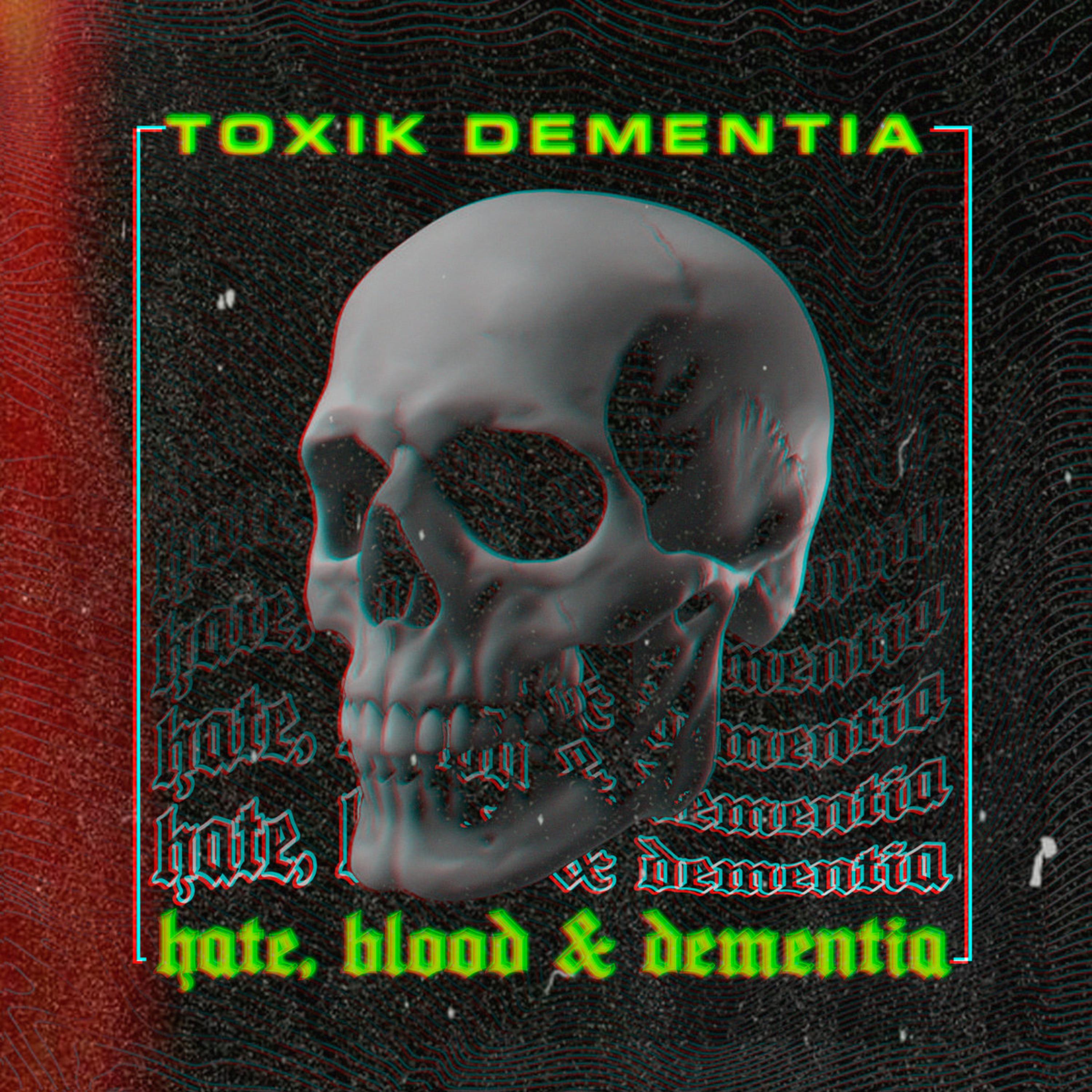 Hate, blood & dementia (2014) by TOXIK Dementia cover art