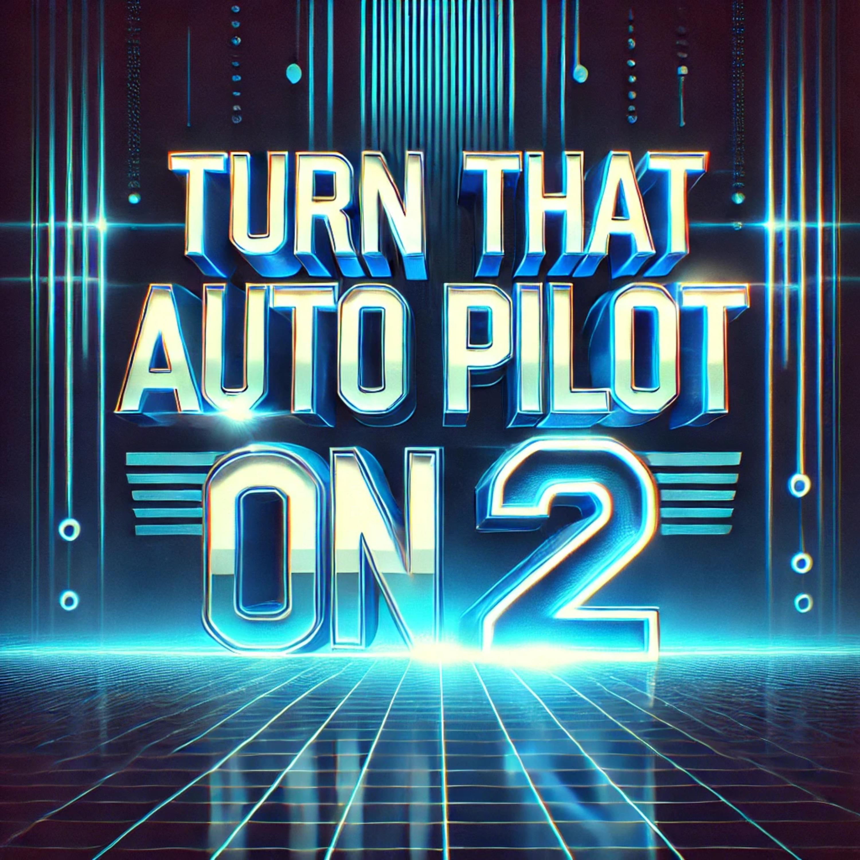 Turn That Auto Pilot On 2 artwork