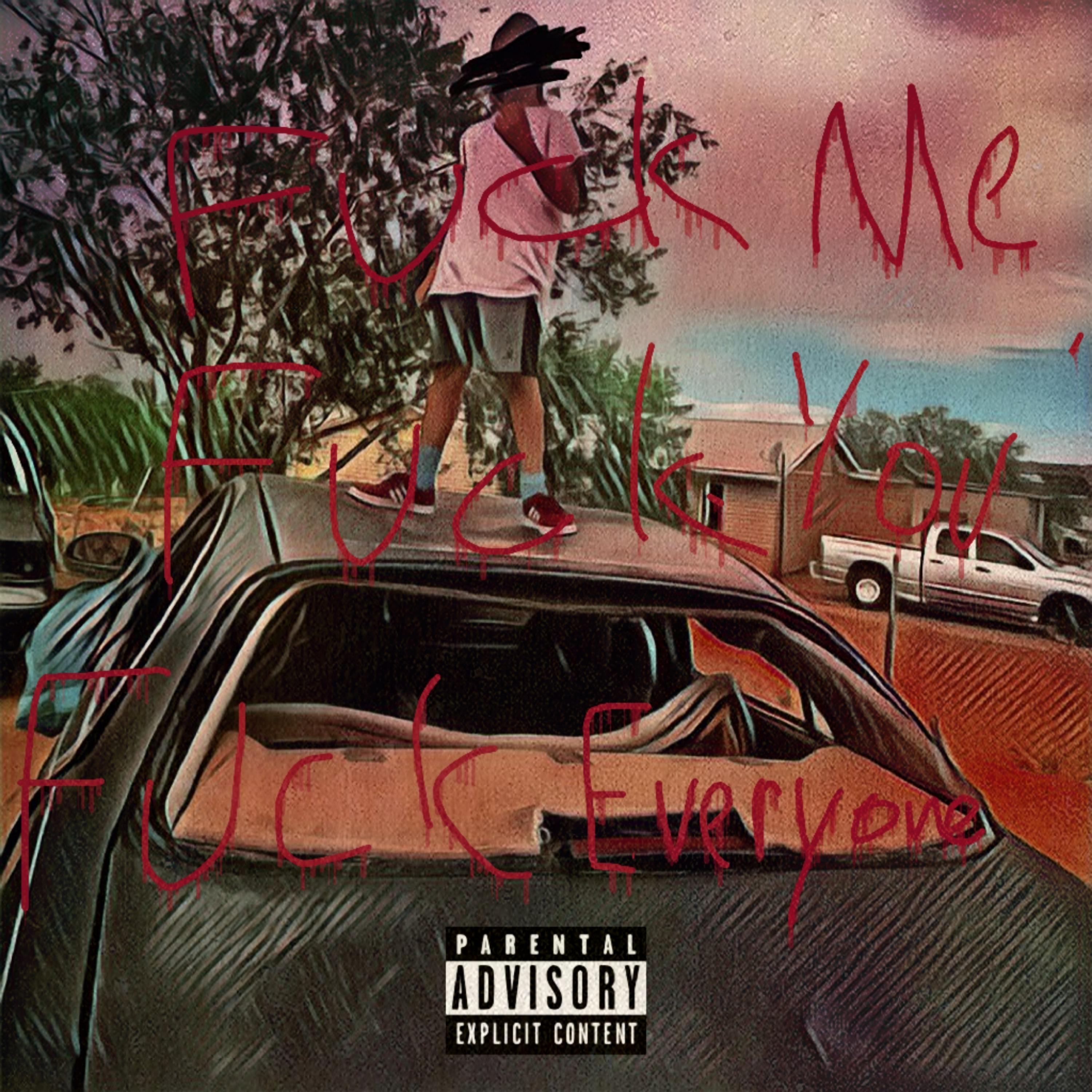 Fuck Me, Fuck You, Fuck Everyone artwork