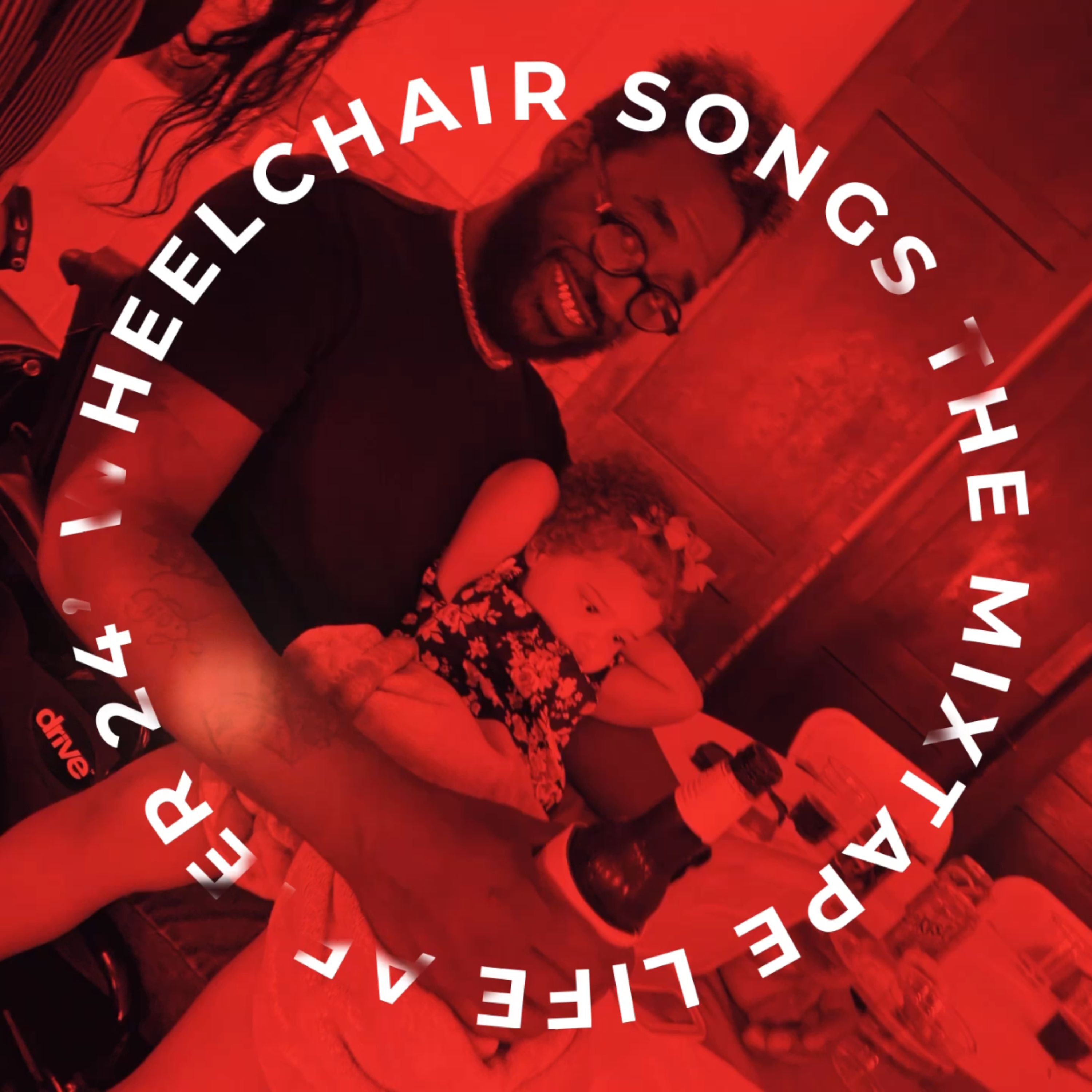 Wheelchair Songs: The Mixtape Life After 24’ artwork